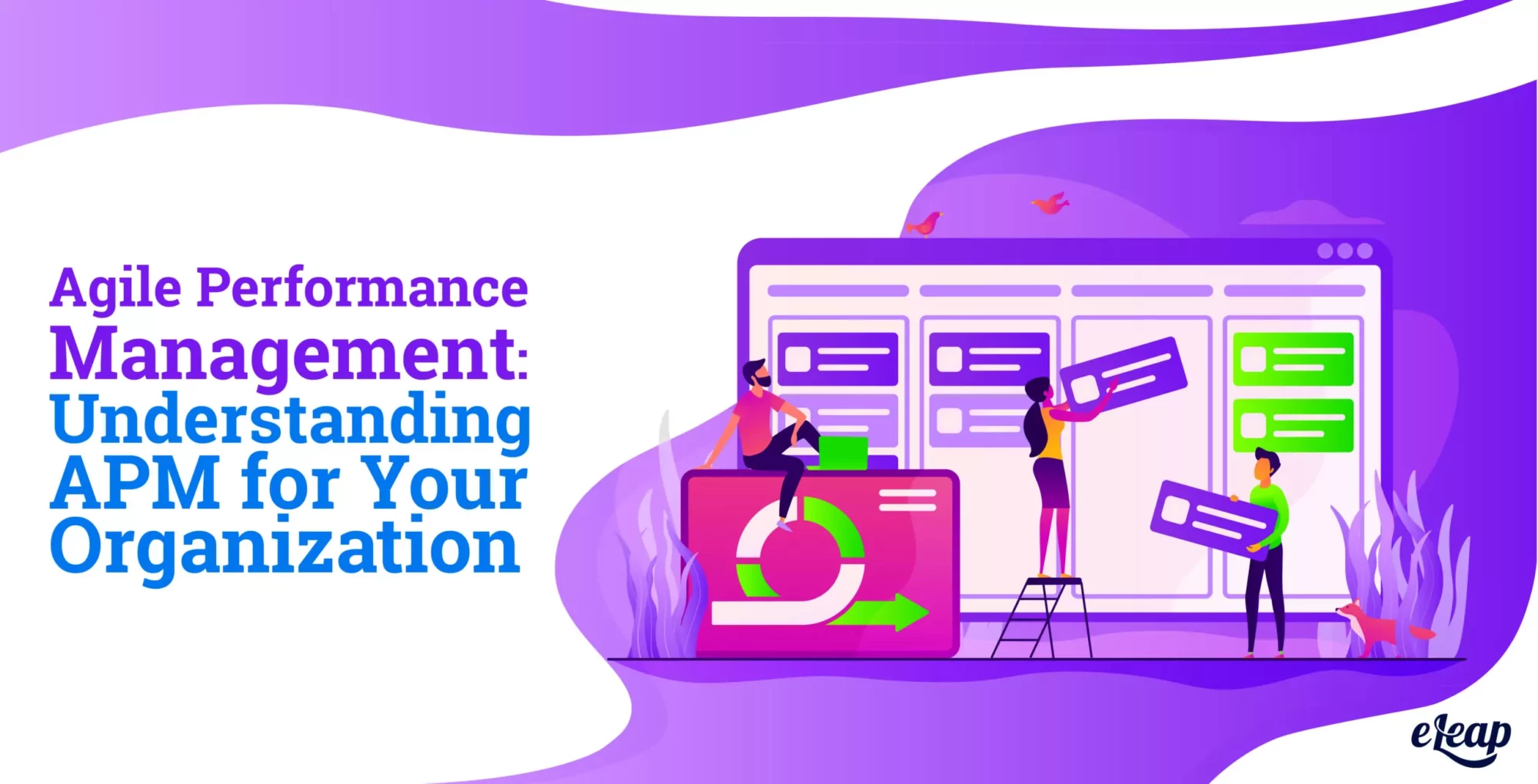 Agile Performance Management: Understanding APM for Your Organization