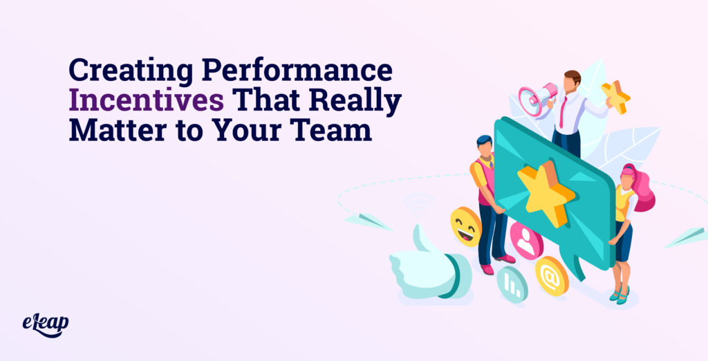 Creating Performance Incentives That Really Matter to Your Team