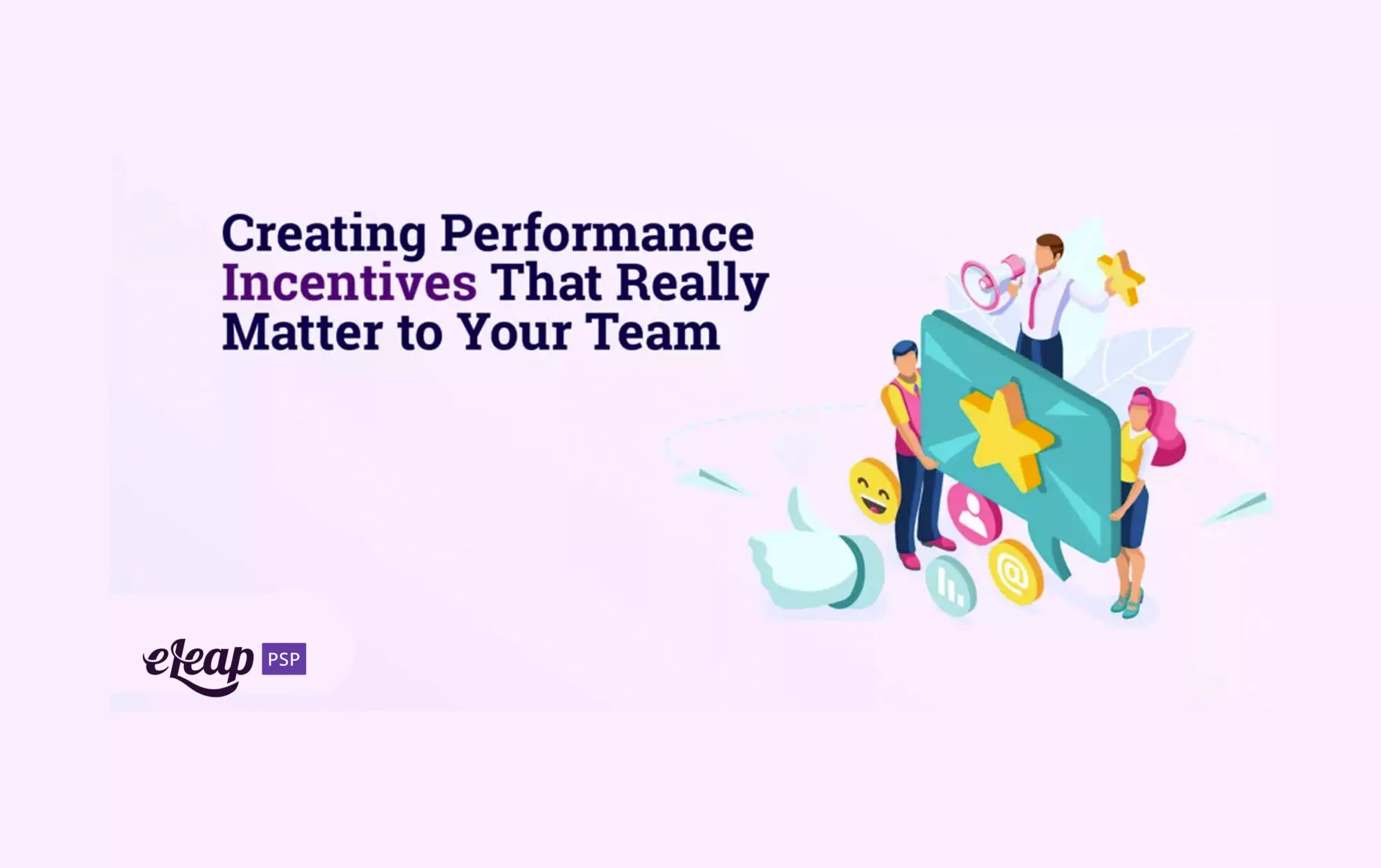 Creating Performance Incentives That Really Matter to Your Team - eLeaP®