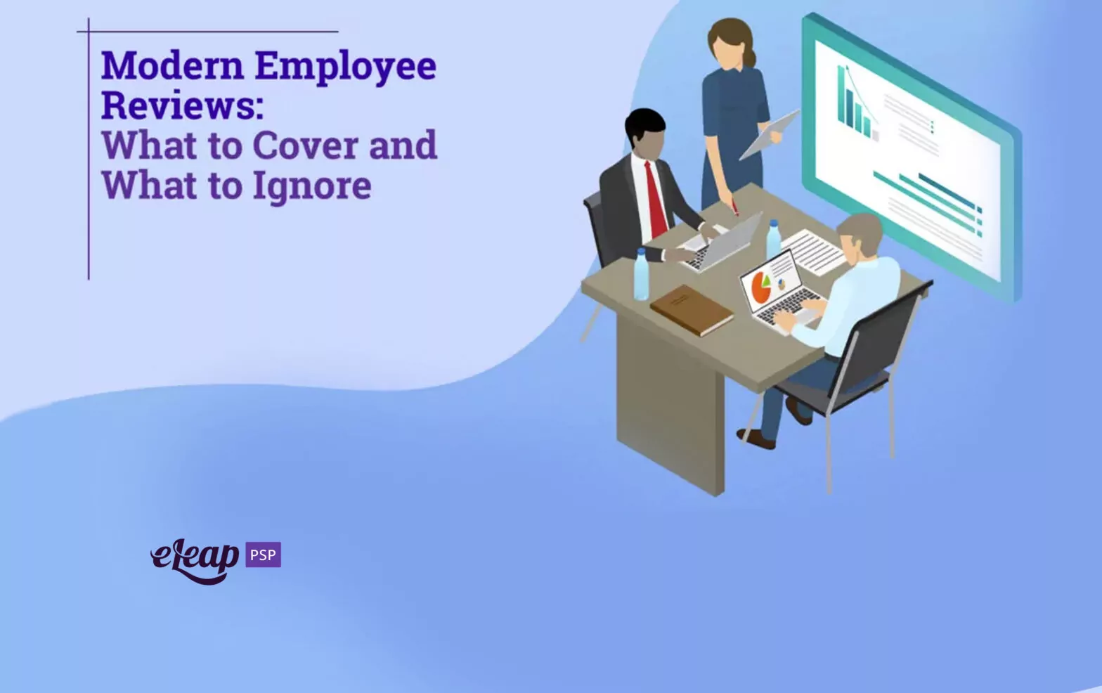 Modern Employee Reviews: What to Cover and What to Ignore