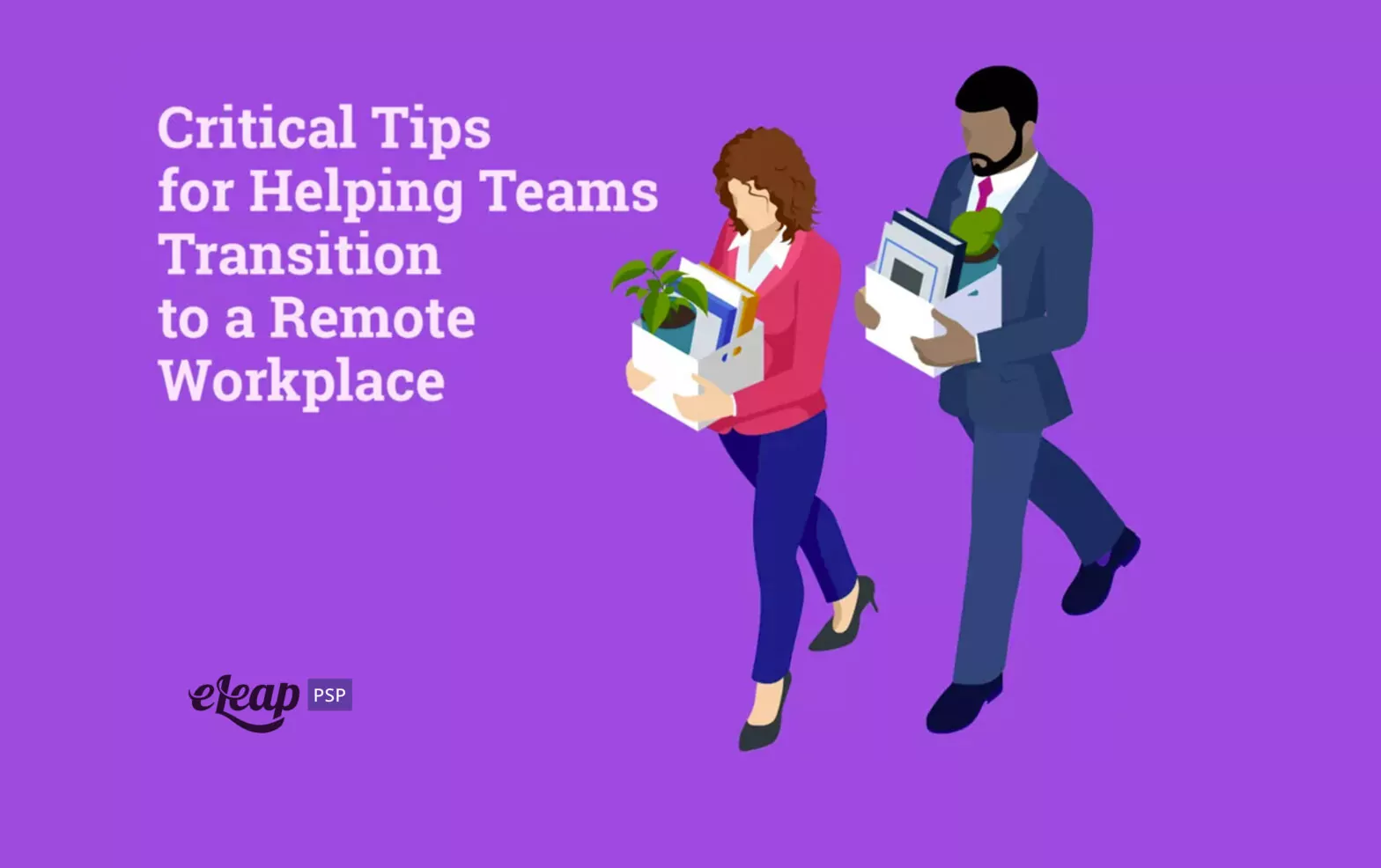Critical Tips for Helping Teams Transition to a Remote Workplace