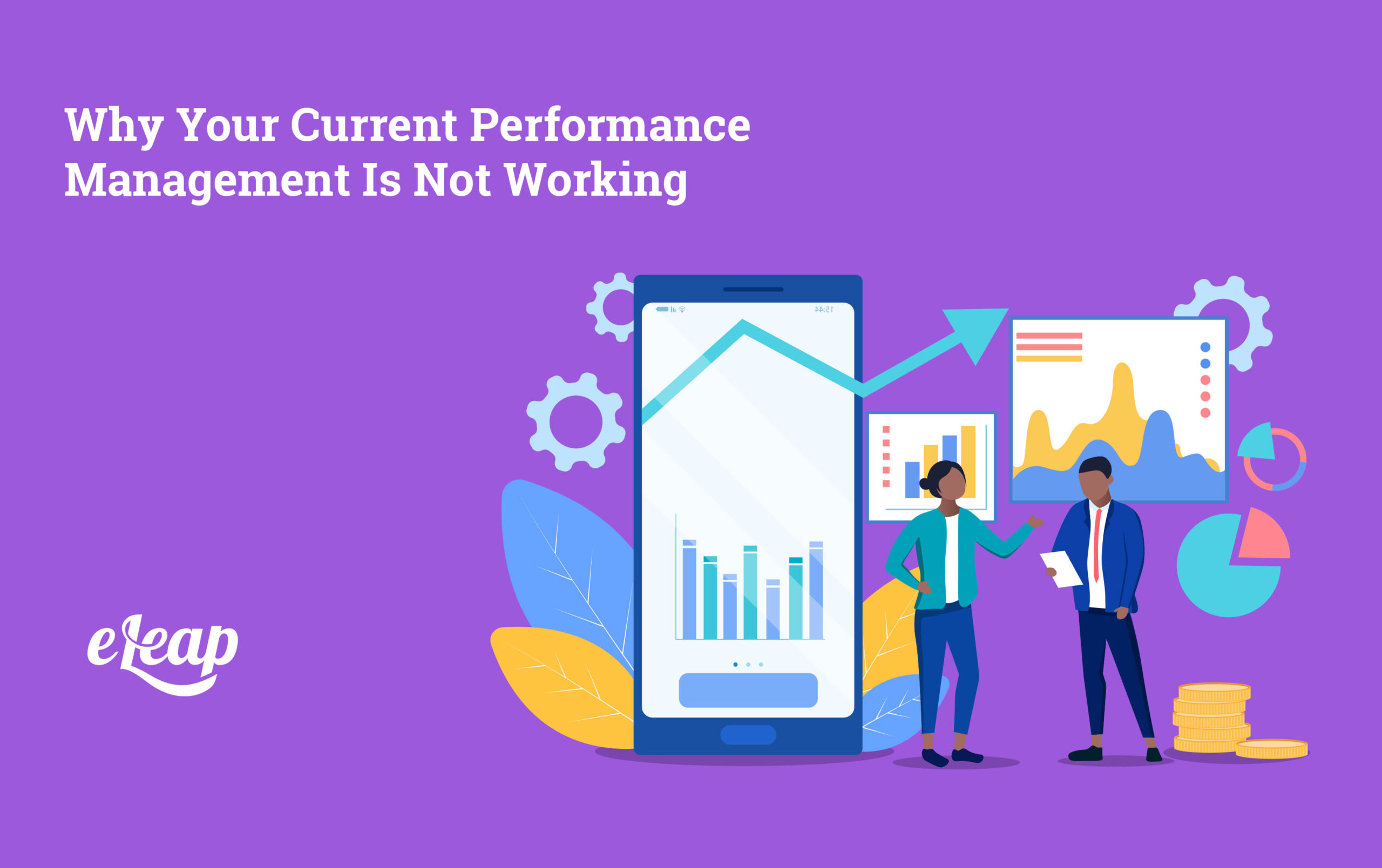 Why Your Current Performance Management Is Not Working - eLeaP Performance