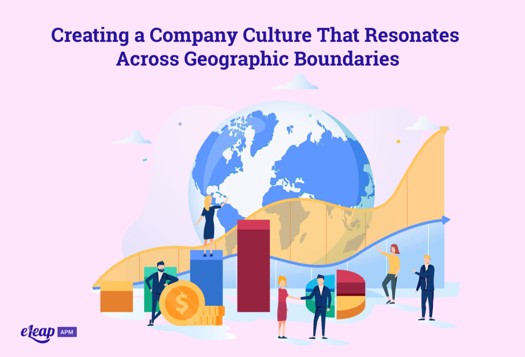 Creating a Company Culture That Resonates Across Geographic Boundaries
