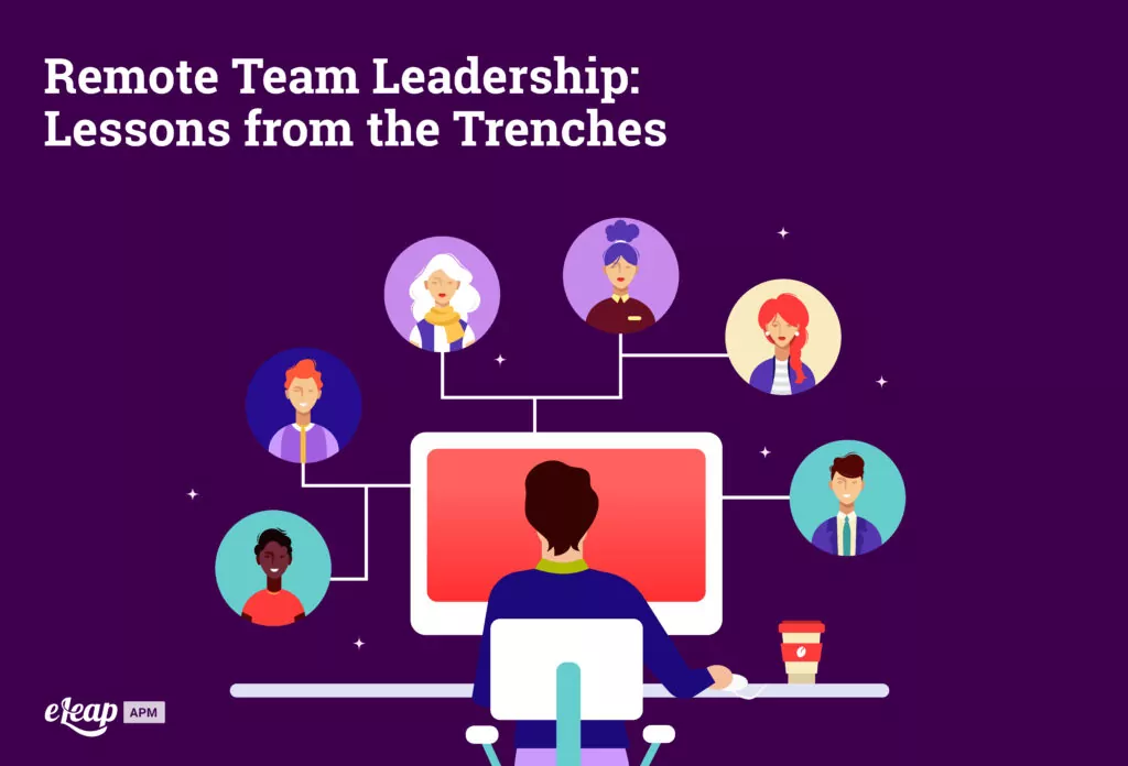 Remote Team Leadership: Lessons from the Trenches