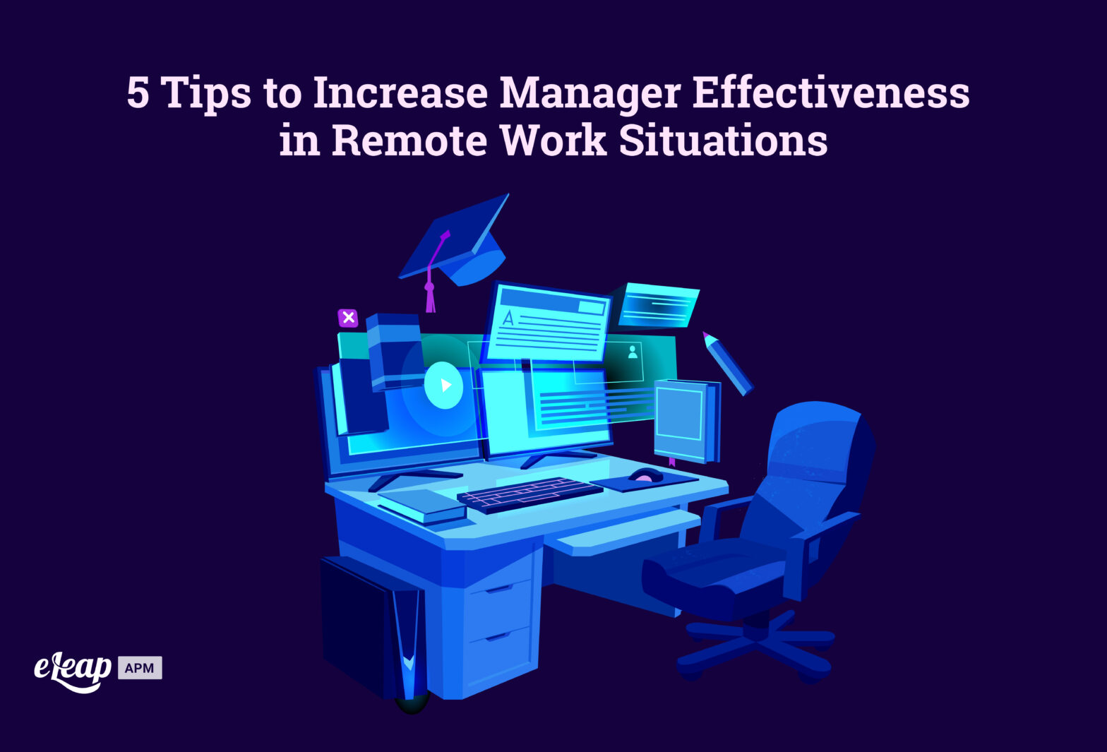 5 Tips to Increase Manager Effectiveness in Remote Work Situations