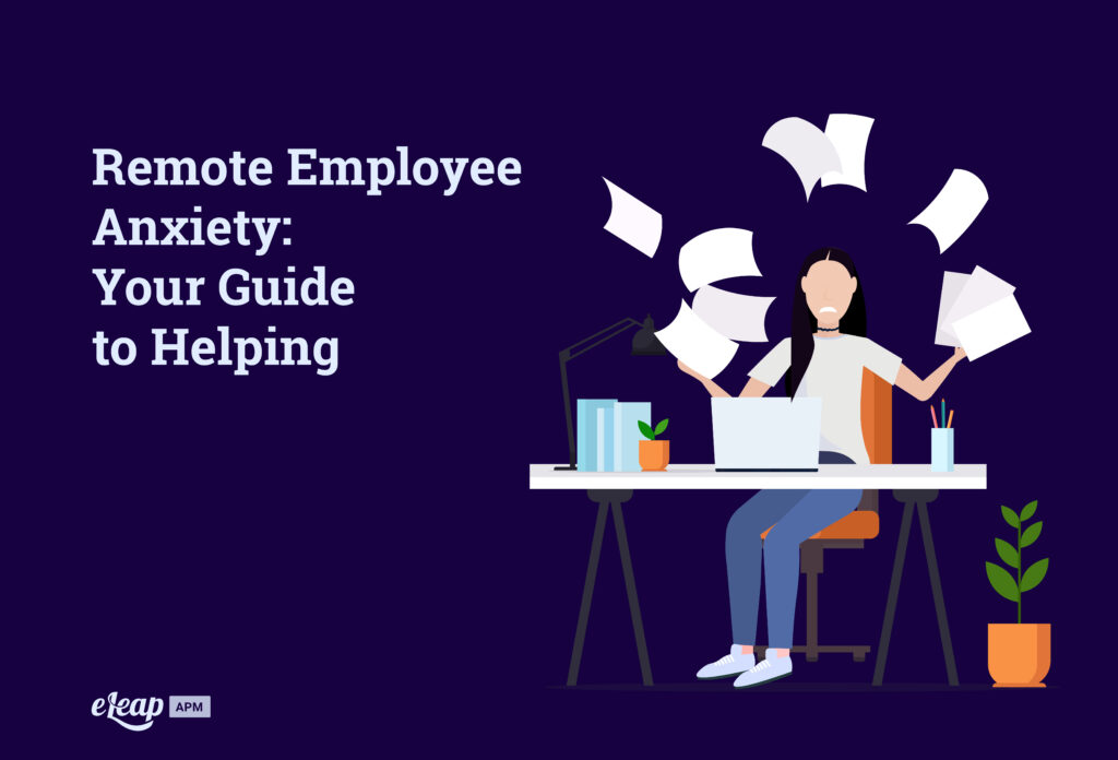 Remote Employee Anxiety: Your Guide to Helping