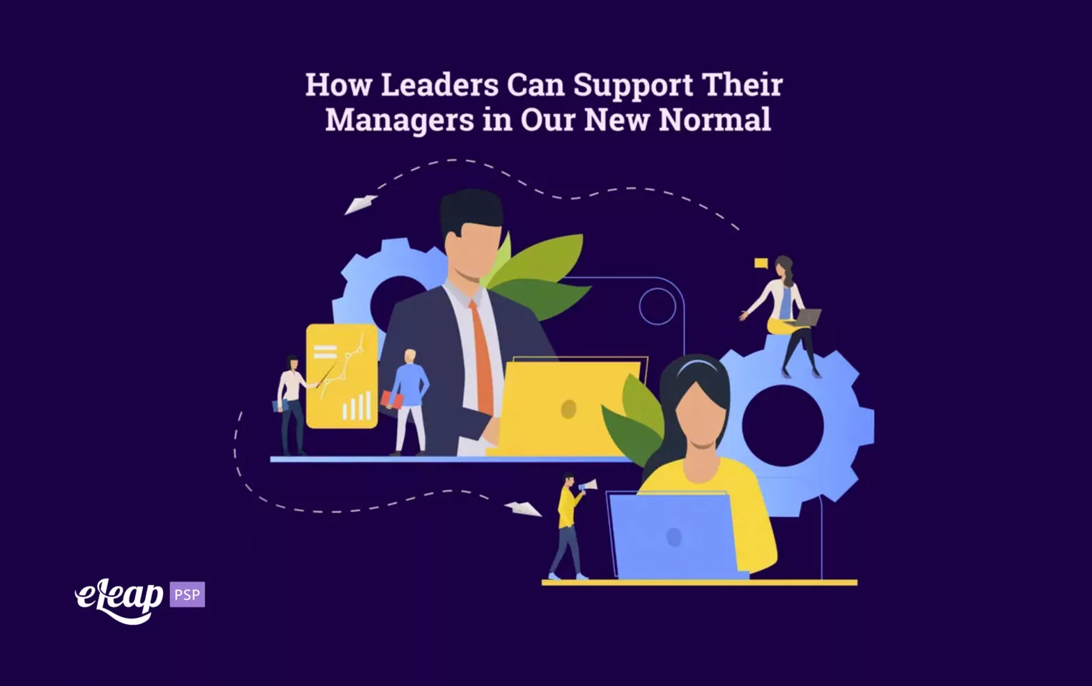 How Leaders Can Support Their Managers in Our New Normal