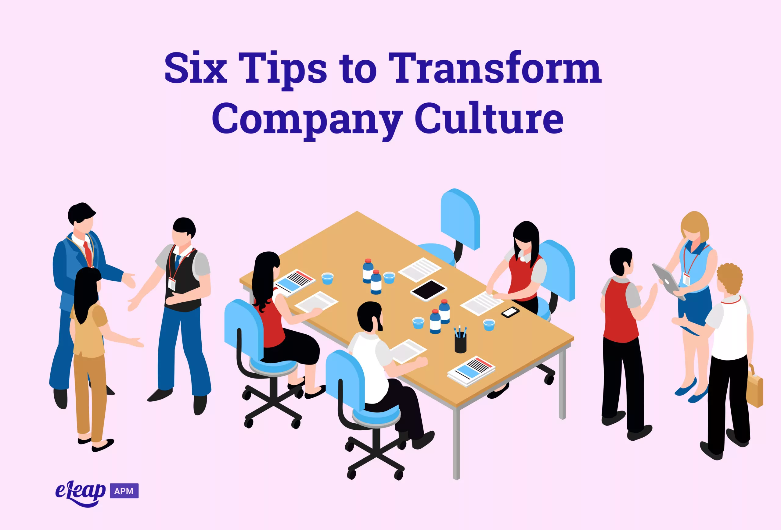 Six Tips to Transform Company Culture