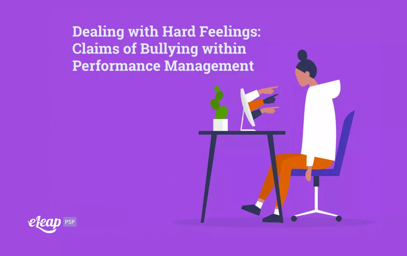Dealing with Hard Feelings: Claims of Bullying within Performance Management