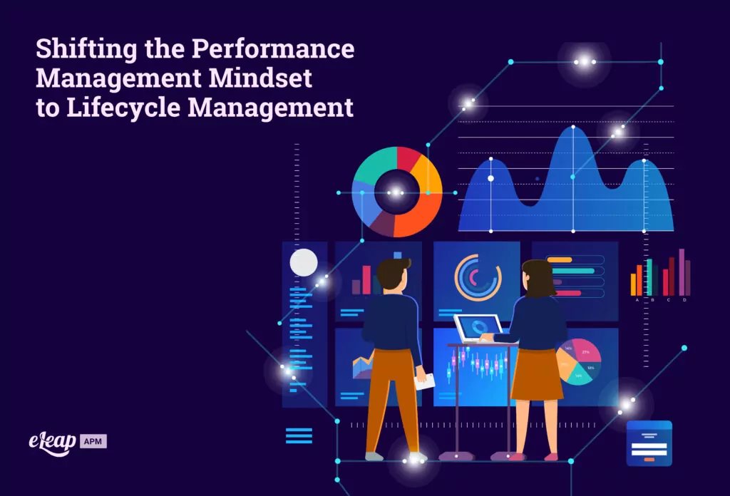 Shifting the Performance Management Mindset to Lifecycle Management