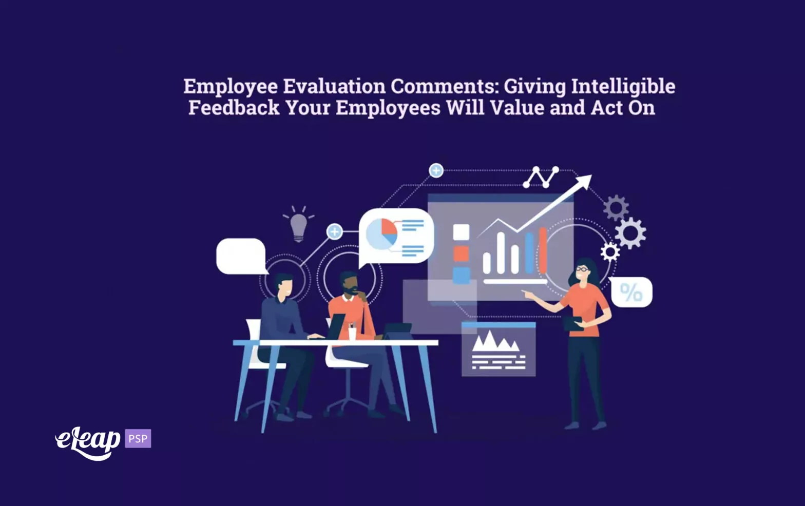 Employee Evaluation Comments: Giving Intelligible Feedback Your Employees Will Value and Act On