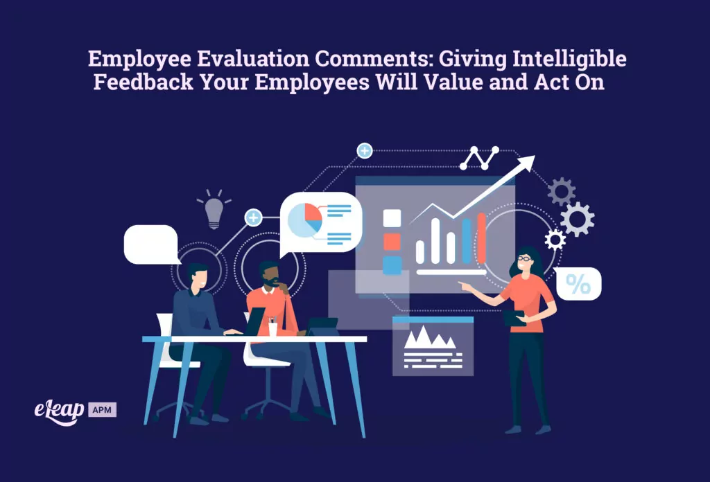 Employee Evaluation Comments: Giving Intelligible Feedback Your Employees Will Value and Act On