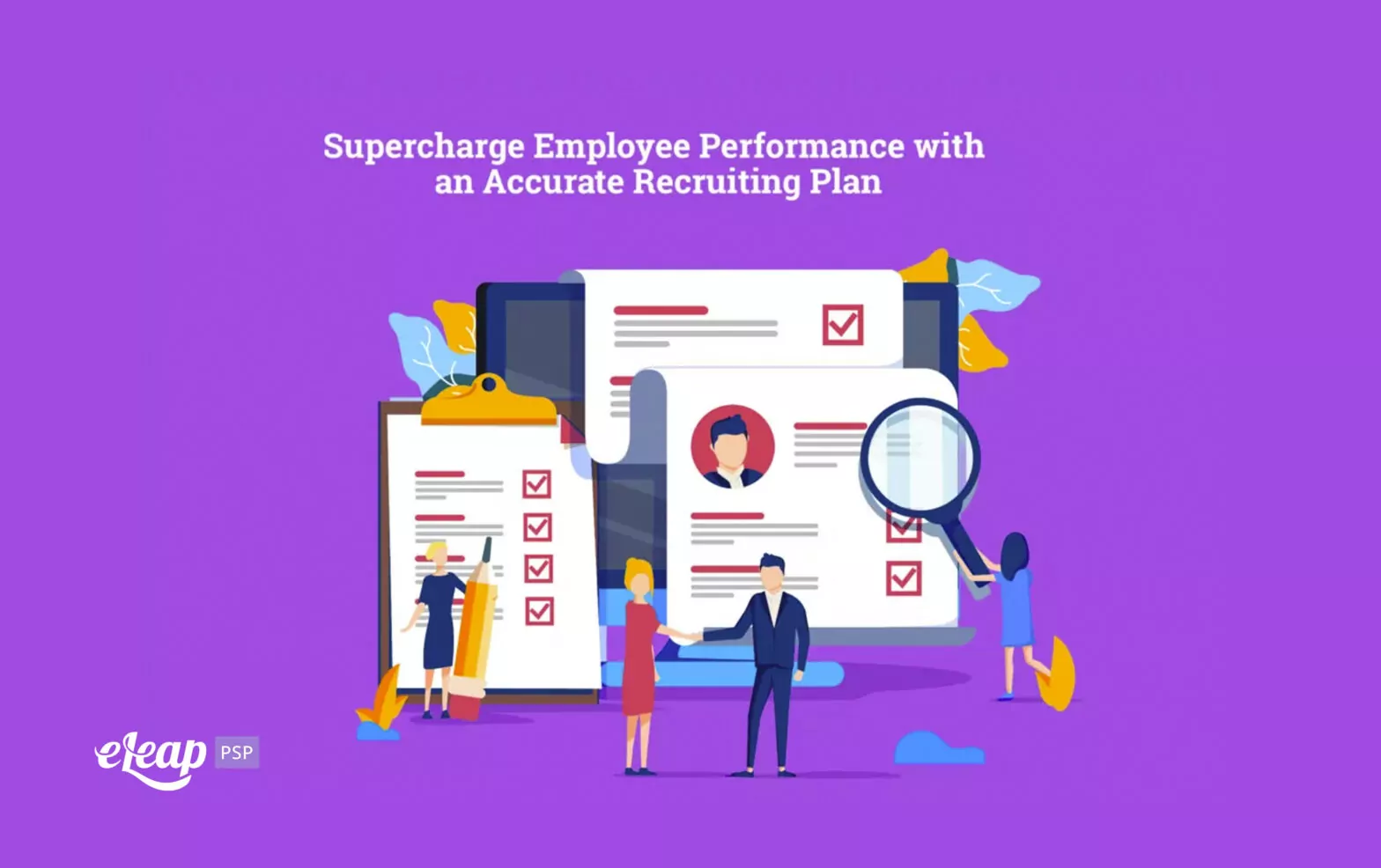 Supercharge Employee Performance with an Accurate Recruiting Plan