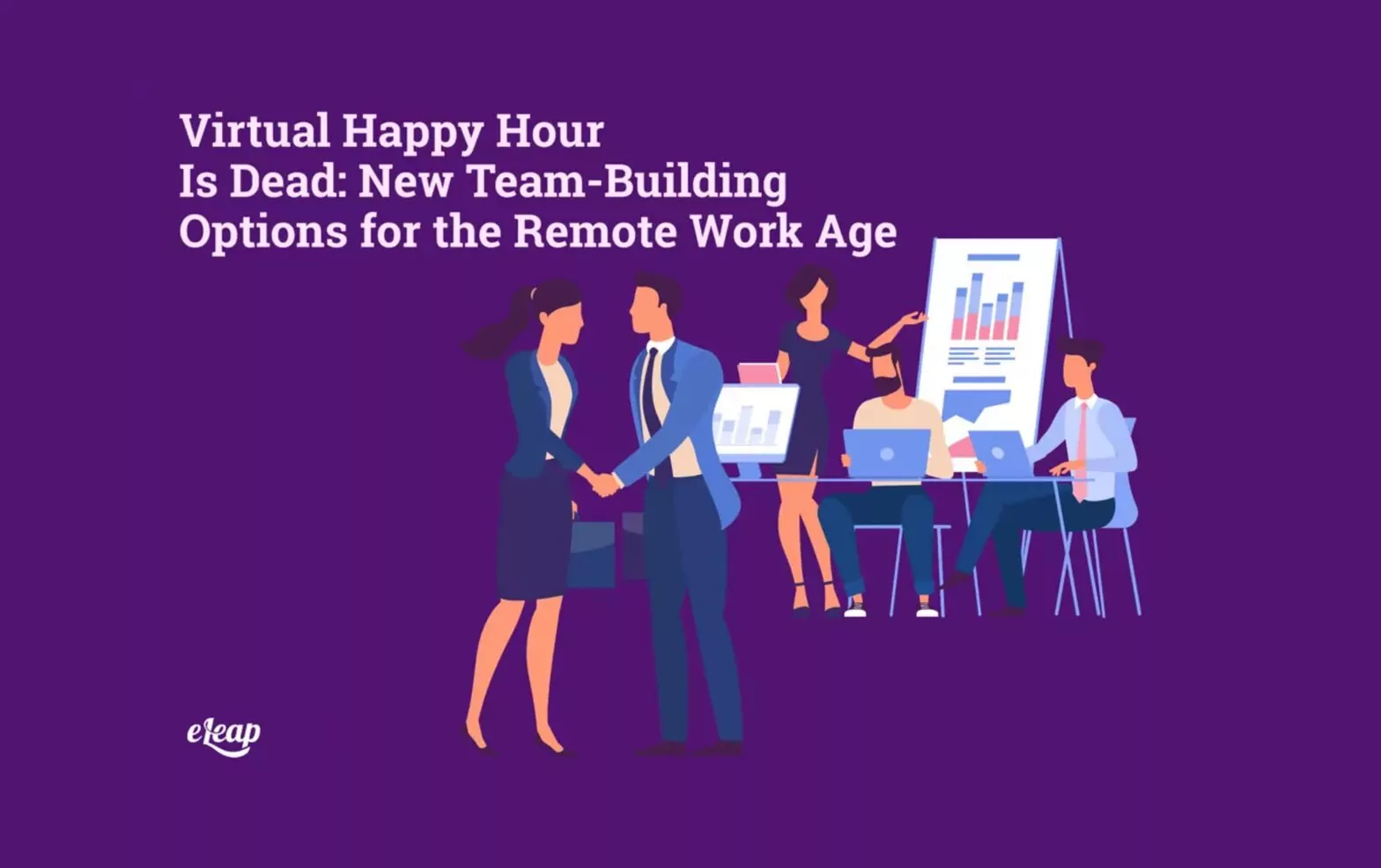 Virtual Happy Hour Is Dead: New Team-Building Options for the Remote Work Age