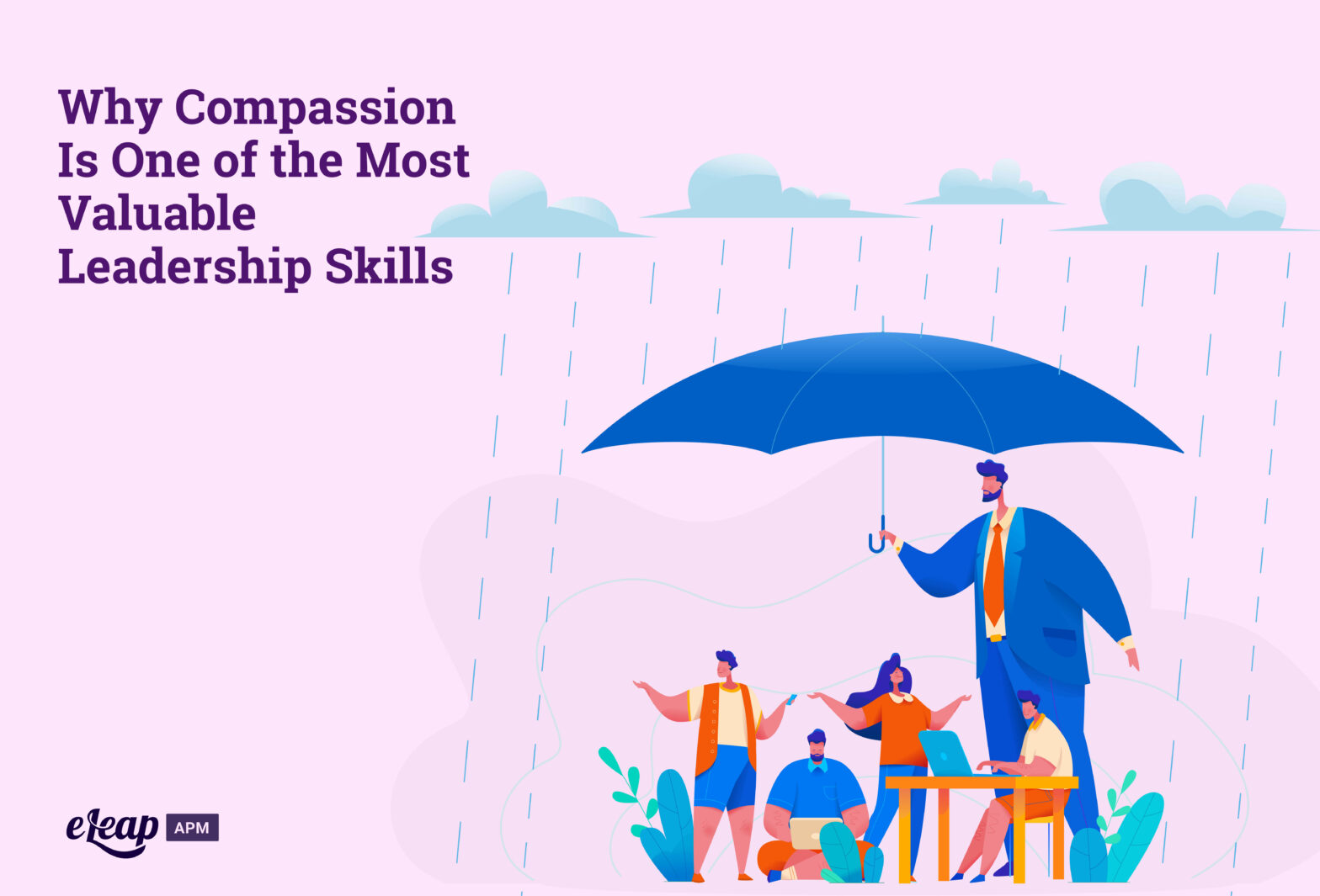 Why Compassion Is One of the Most Valuable Leadership Skills