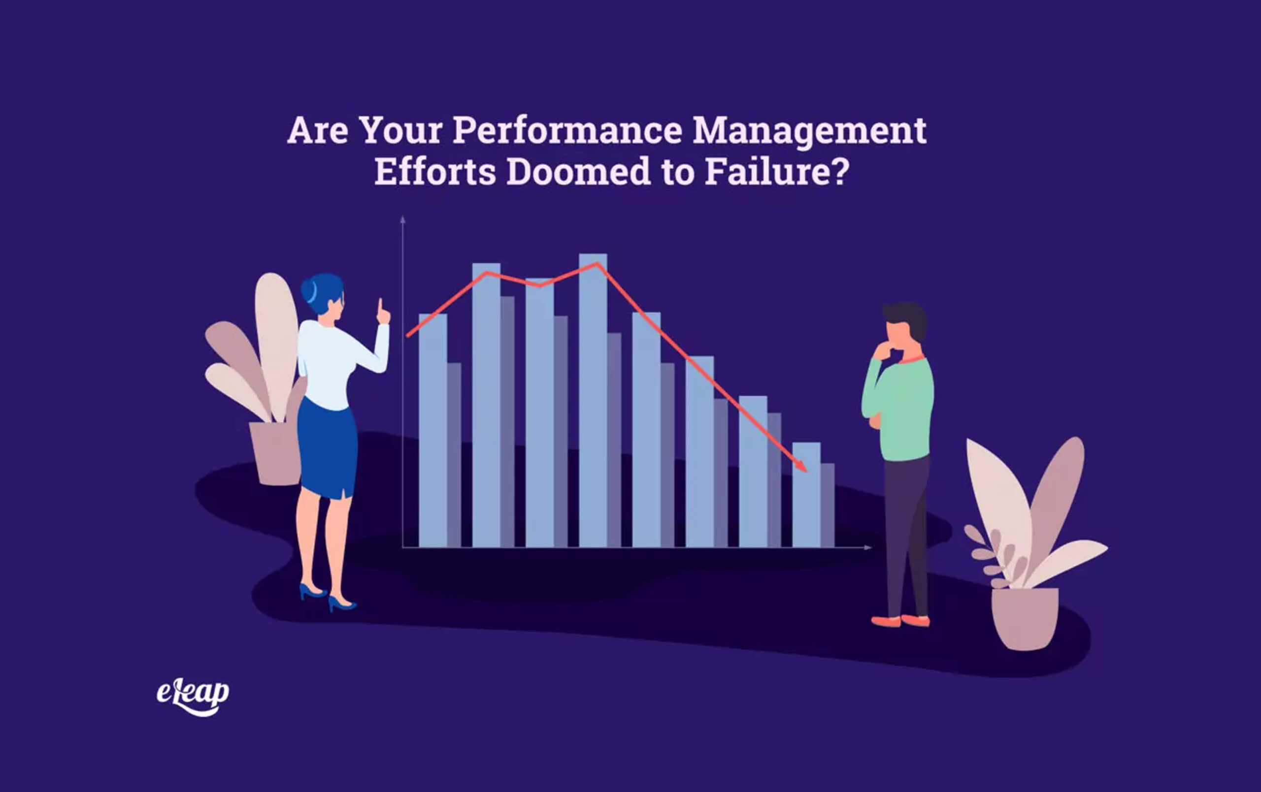 Are Your Performance Management Efforts Doomed to Failure? - eLeaP ...