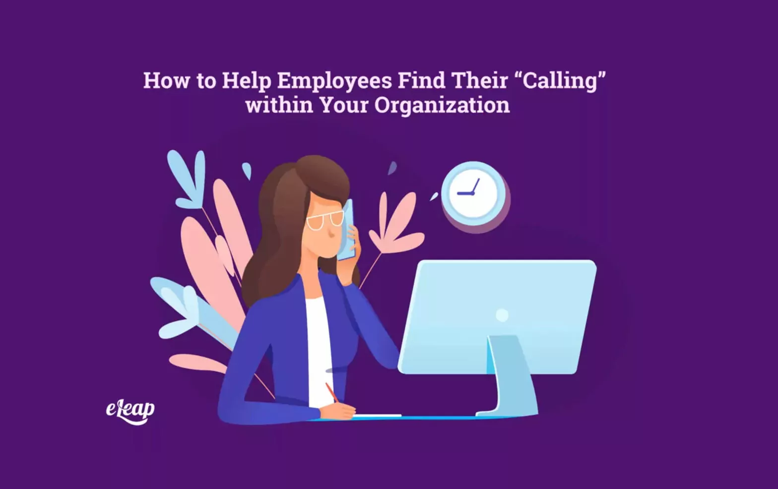 How to Help Employees Find Their “Calling” within Your Organization