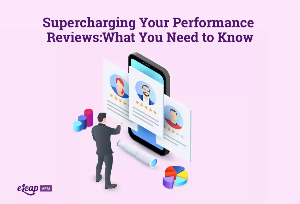 Supercharging Your Performance Reviews: What You Need to Know