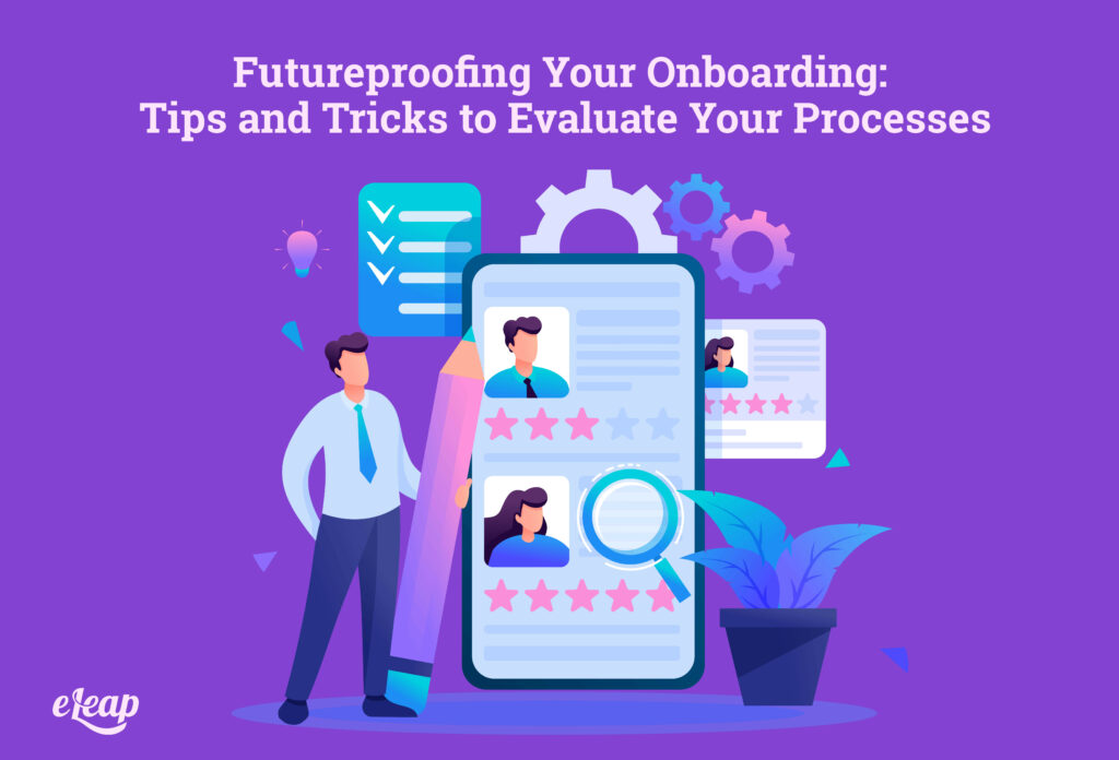 Futureproofing Your Onboarding: Tips and Tricks to Evaluate Your Processes
