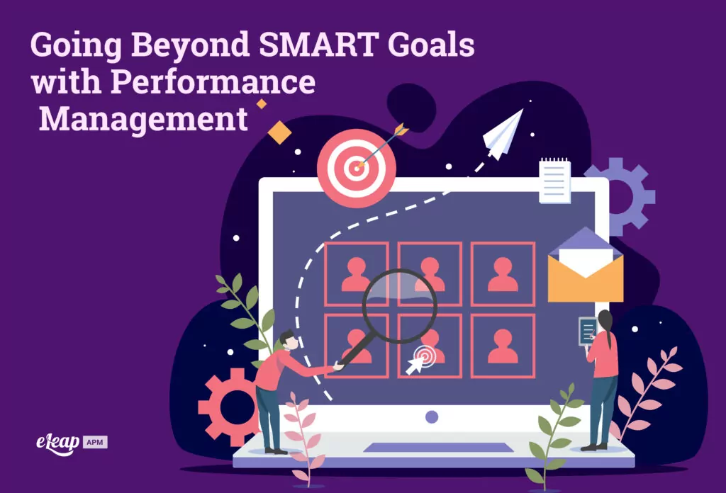 Going Beyond SMART Goals with Performance Management
