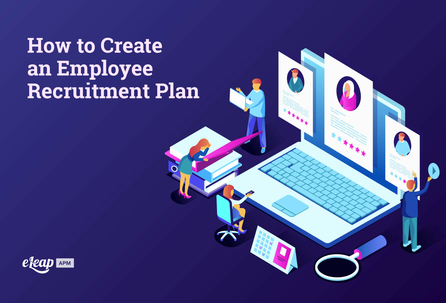 How to Create an Employee Recruitment Plan