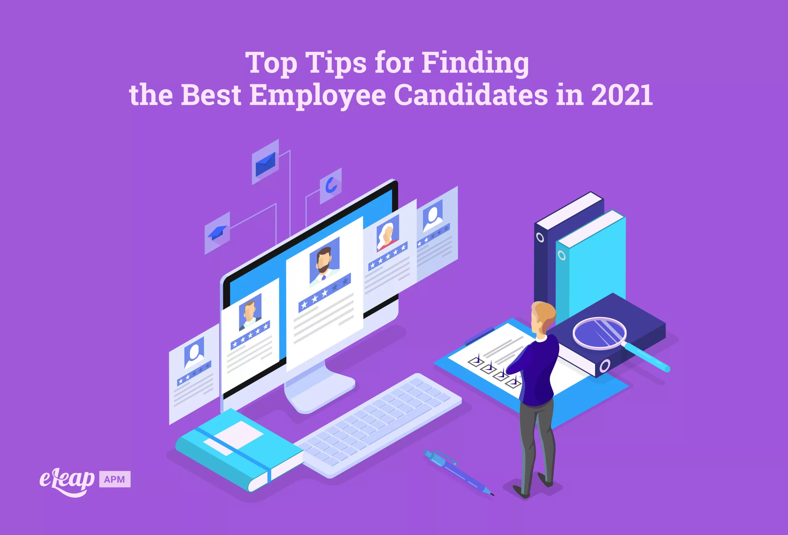 Top Tips for Finding the Best Employee Candidates in 2021
