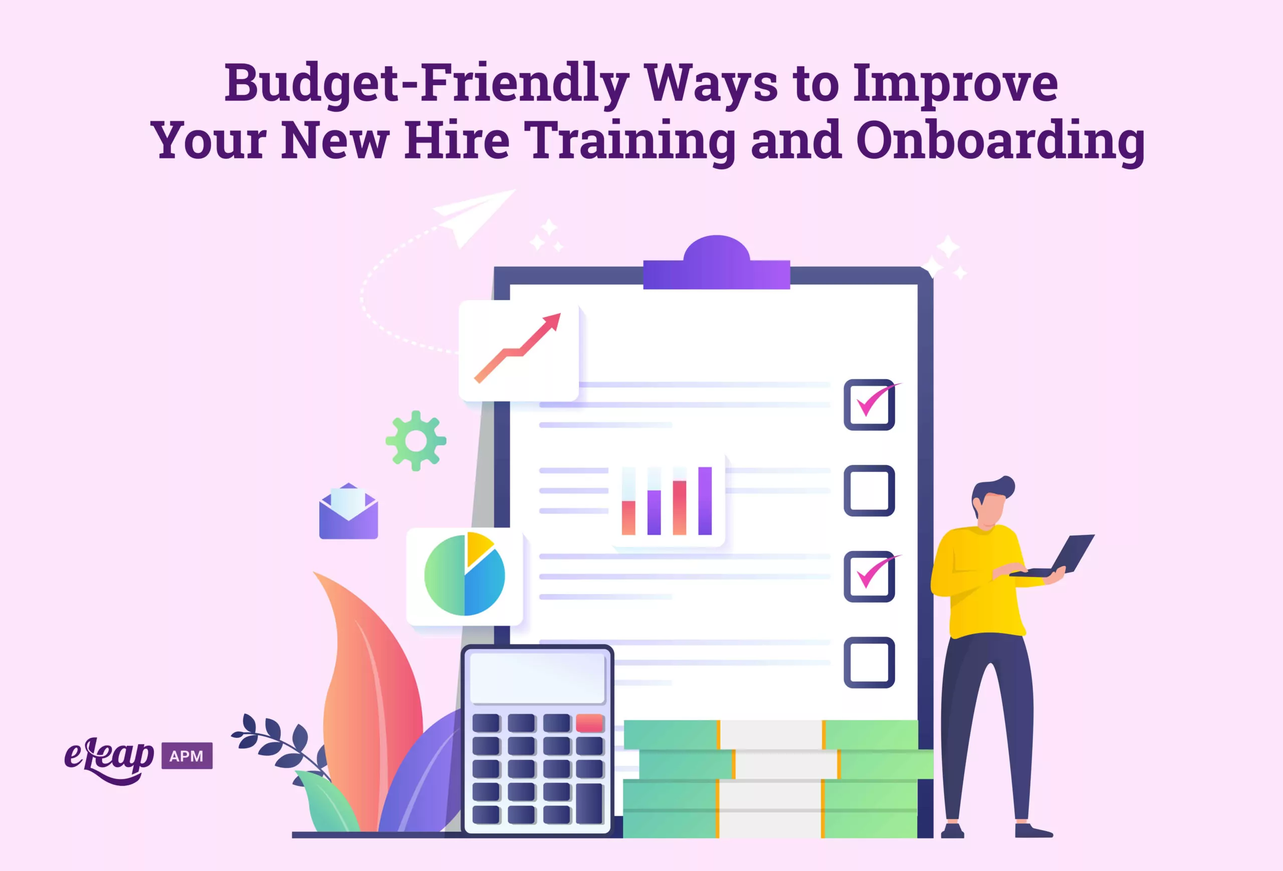 Budget-Friendly Ways to Improve Your New Hire Training and Onboarding