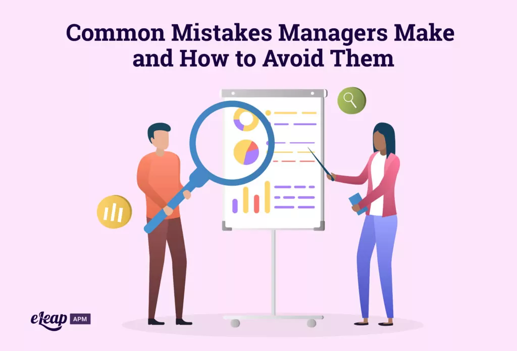 Common Mistakes Managers Make and How to Avoid Them - Managing to avoid mistakes