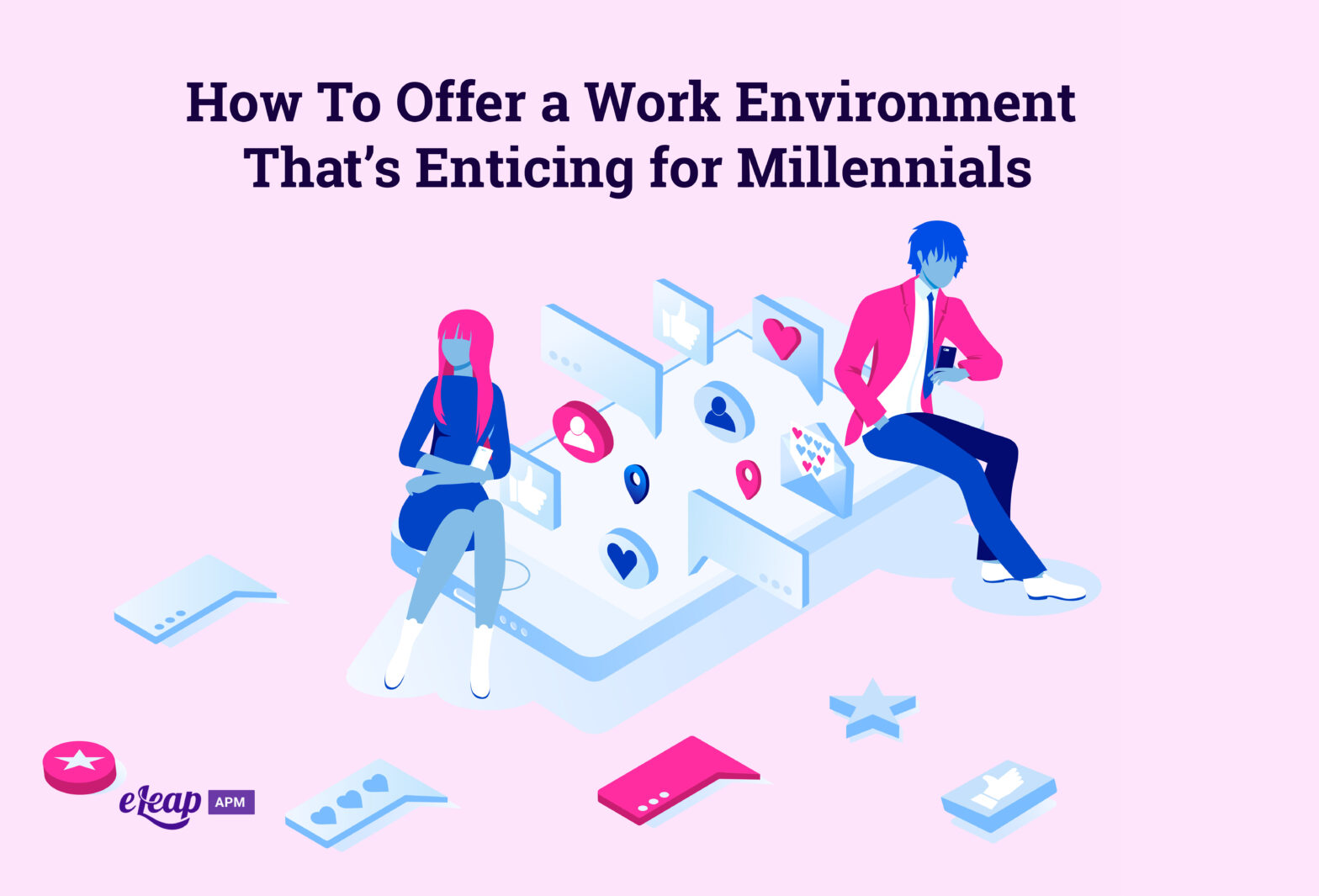 How To Offer a Work Environment That’s Enticing for Millennials