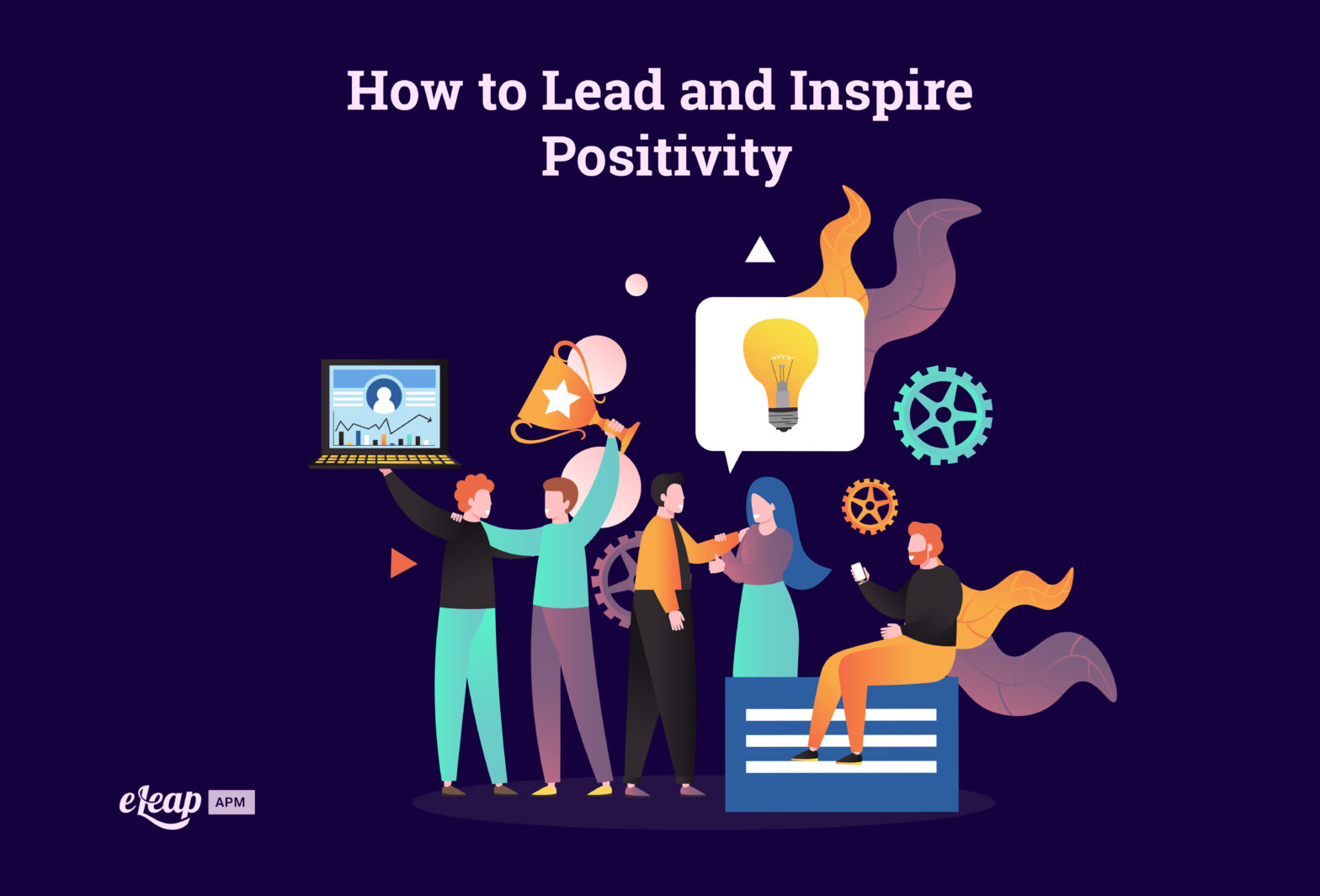 How to Lead and Inspire Positivity