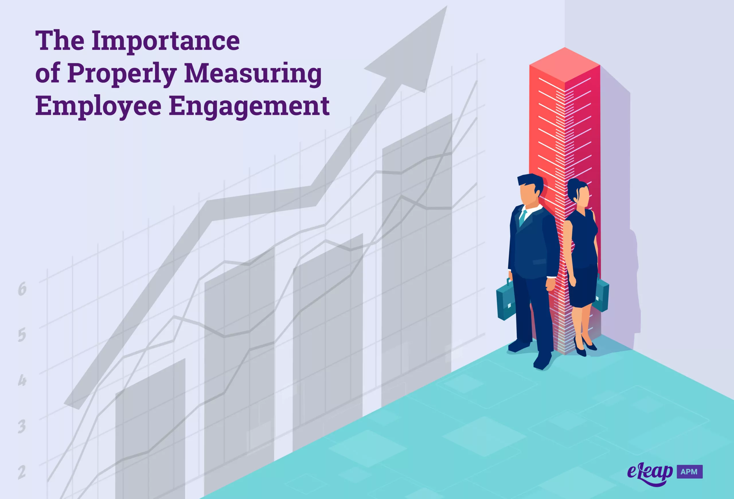 The Importance of Properly Measuring Employee Engagement