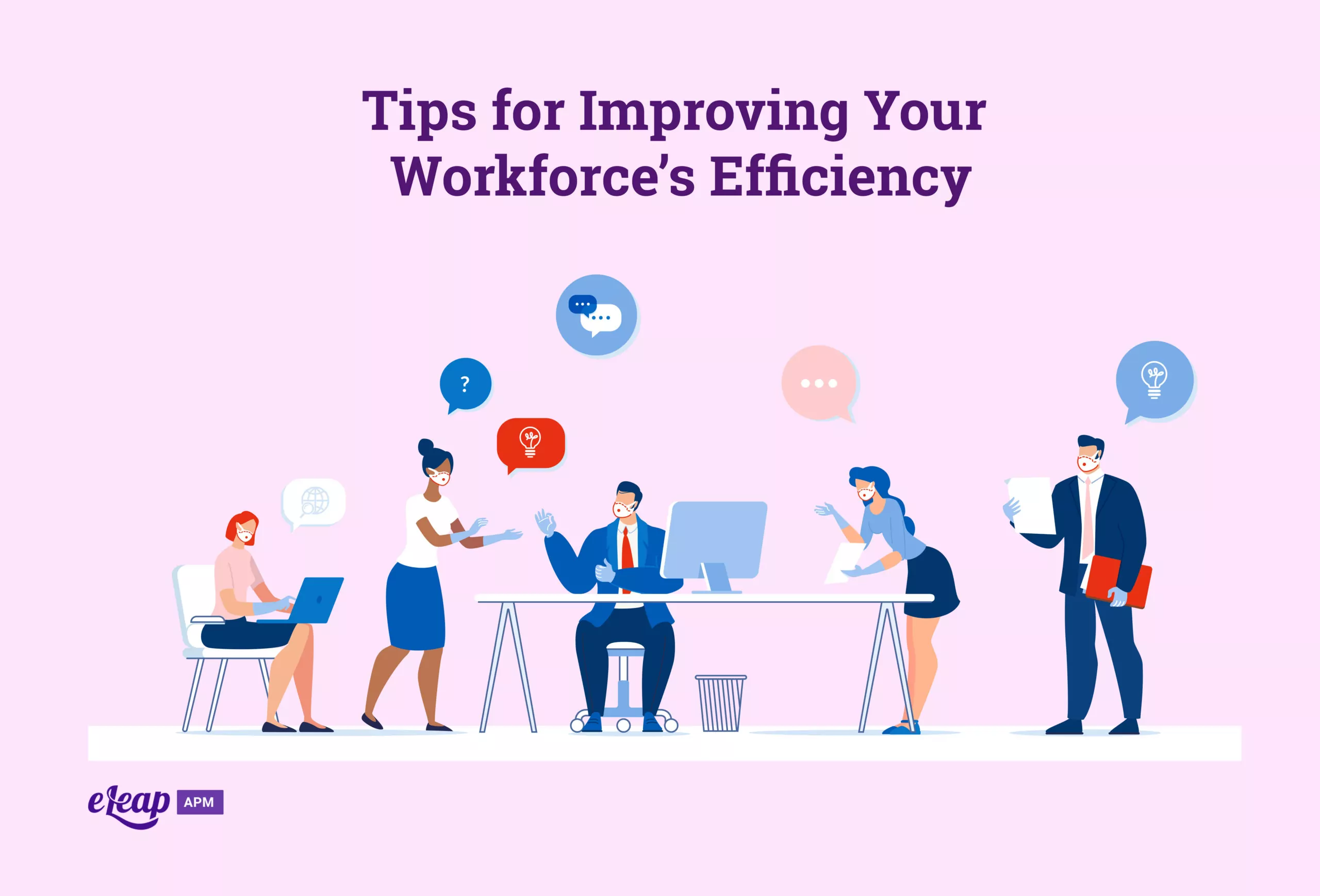 Tips for Improving Your Workforce’s Efficiency