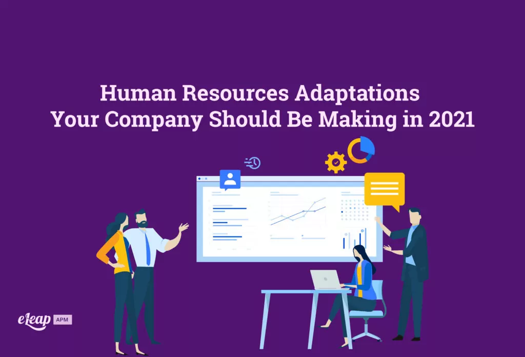 Human Resources Adaptations Your Company Should Be Making in 2021