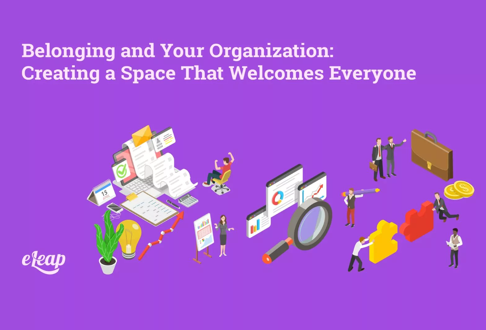 Belonging and Your Organization: Creating a Space That Welcomes Everyone