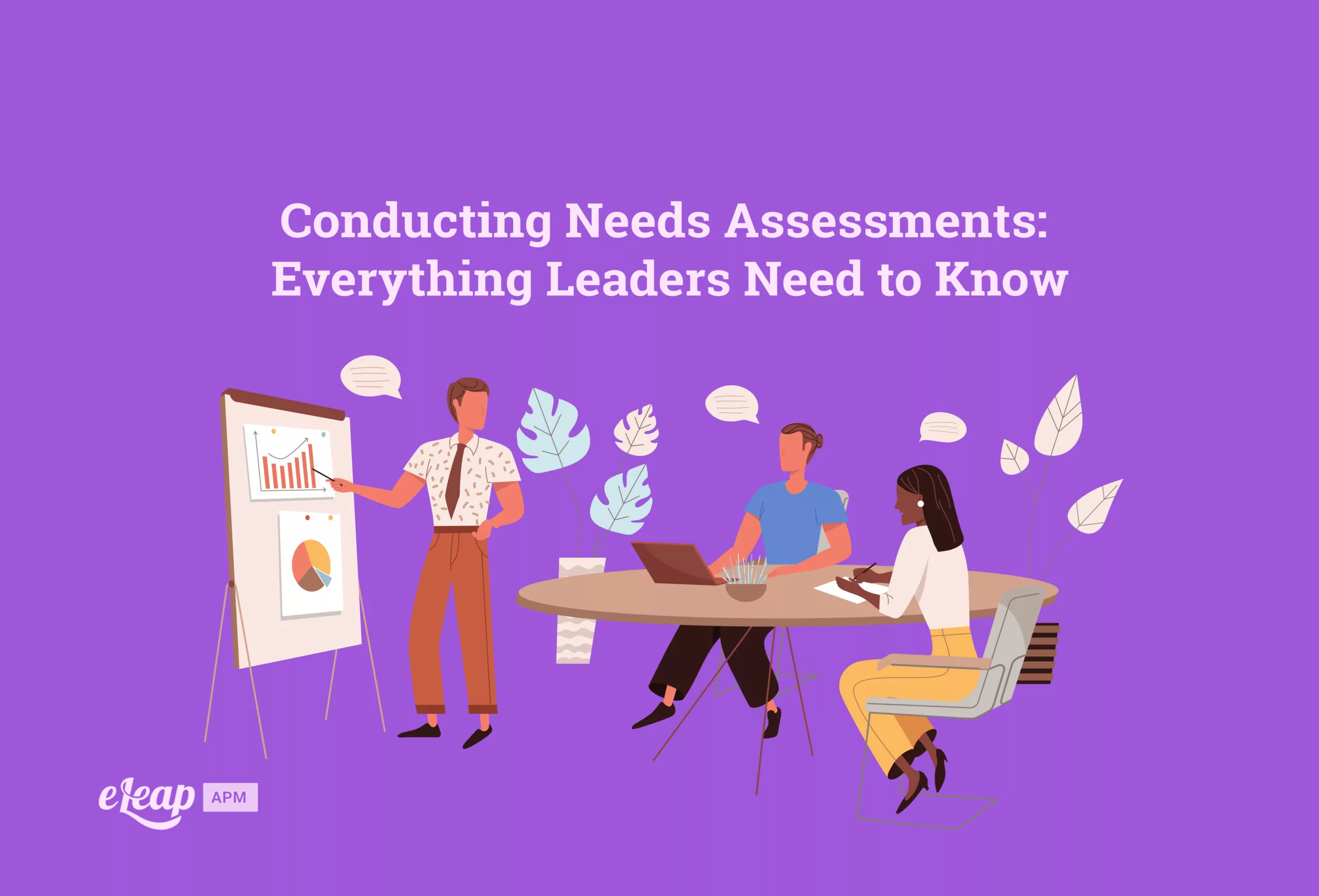 Conducting Needs Assessments: Everything Leaders Need to Know