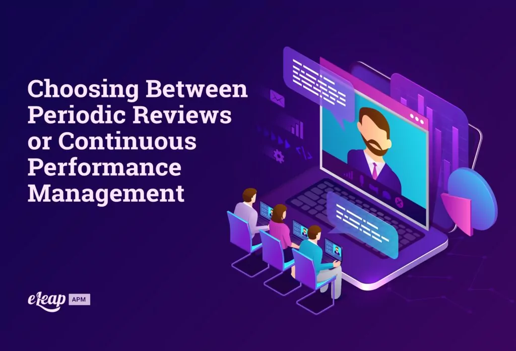 Choosing Between Periodic Reviews or Continuous Performance Management