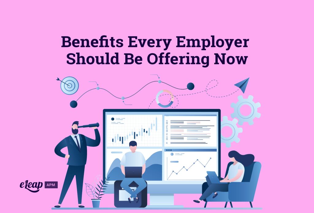 Benefits Every Employer Should Be Offering Now