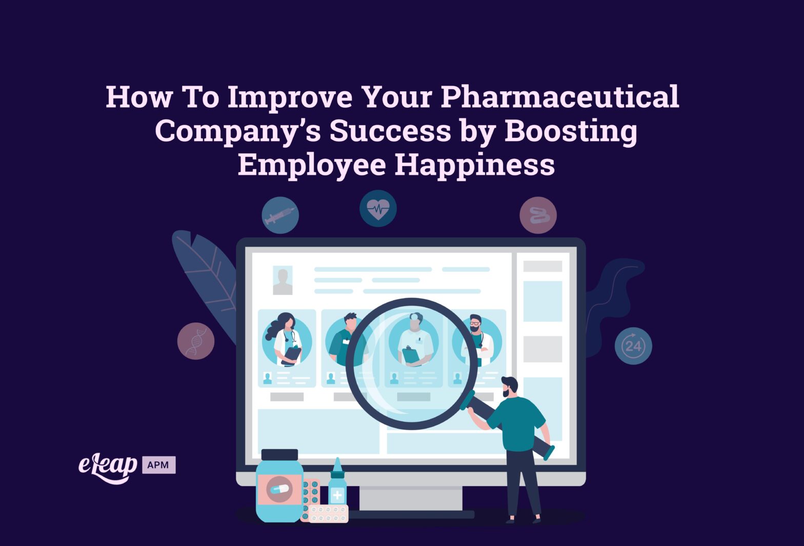 How To Improve Your Pharmaceutical Company’s Success by Boosting Employee Happiness