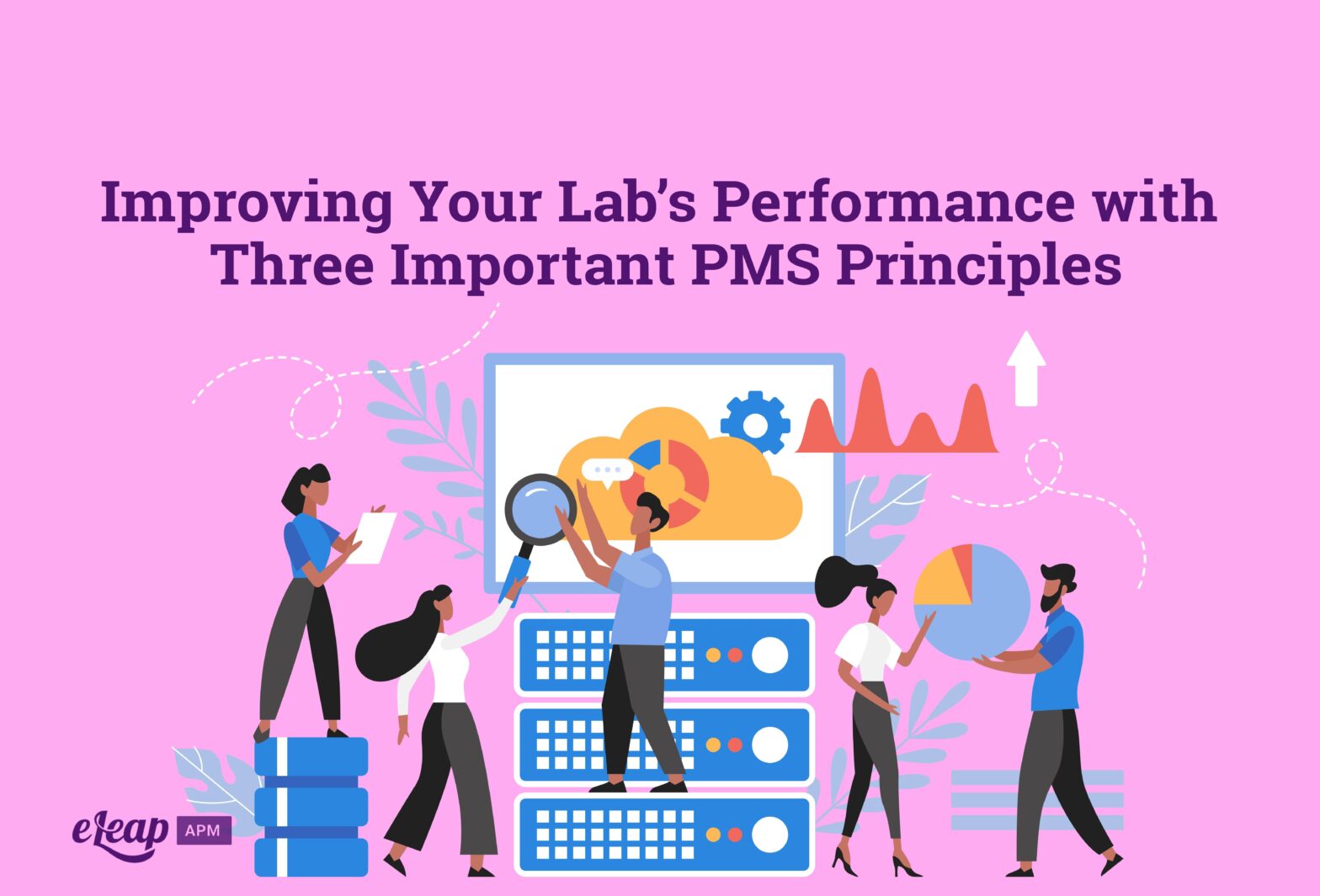 Improving Your Lab’s Performance with Three Important PMS Principles