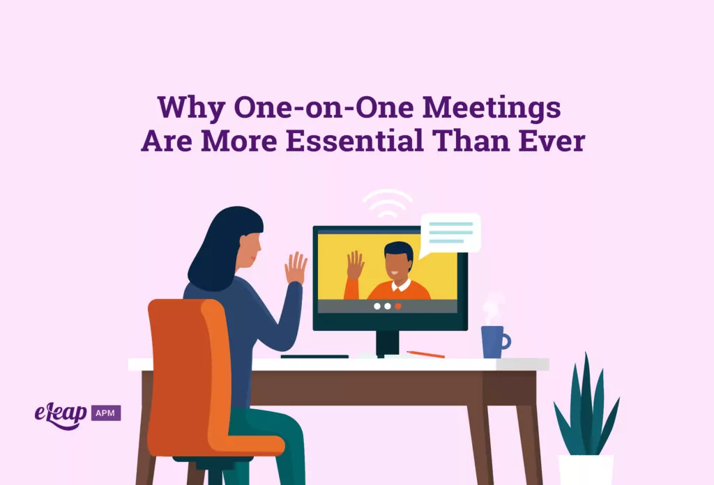 Why One-on-One Meetings Are More Essential Than Ever