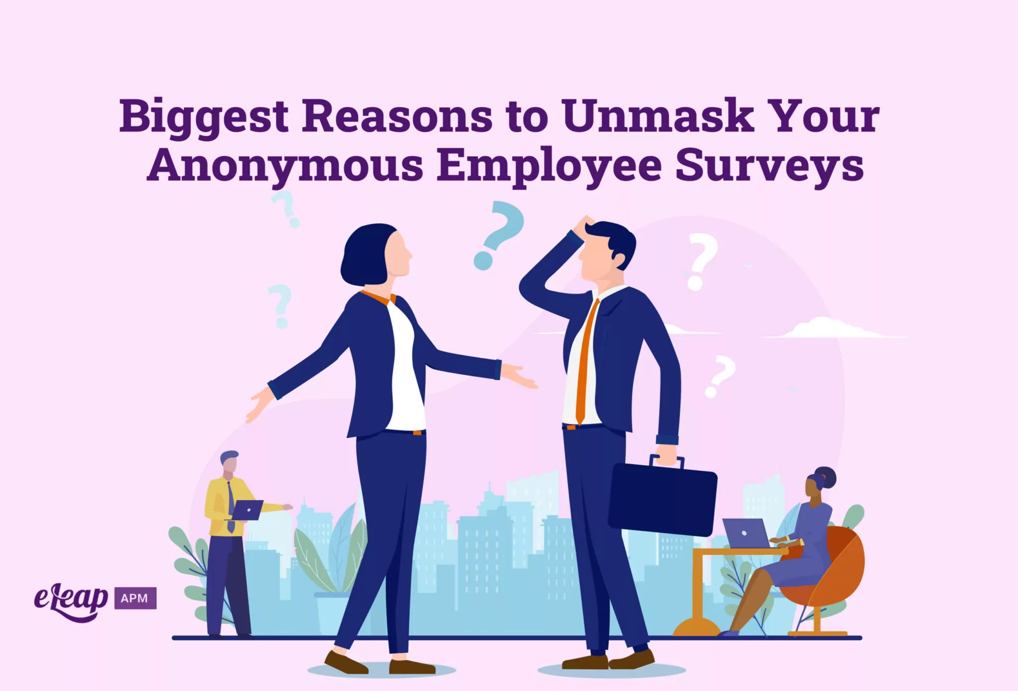 Biggest Reasons to Unmask Your Anonymous Employee Surveys