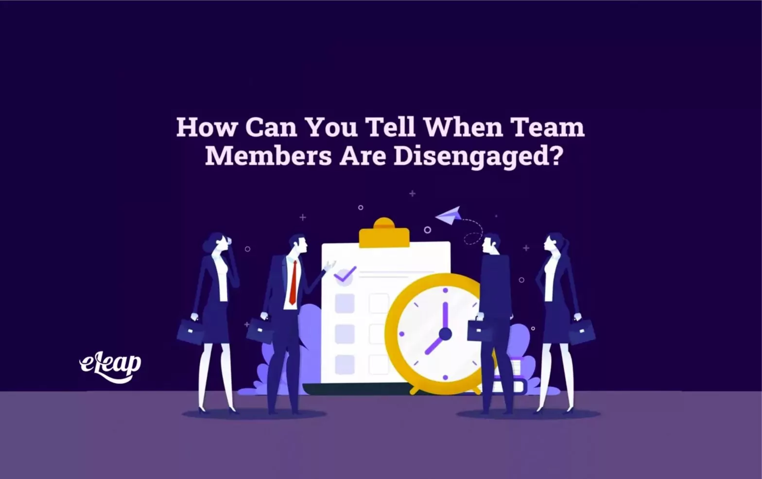 How Can You Tell When Team Members Are Disengaged?