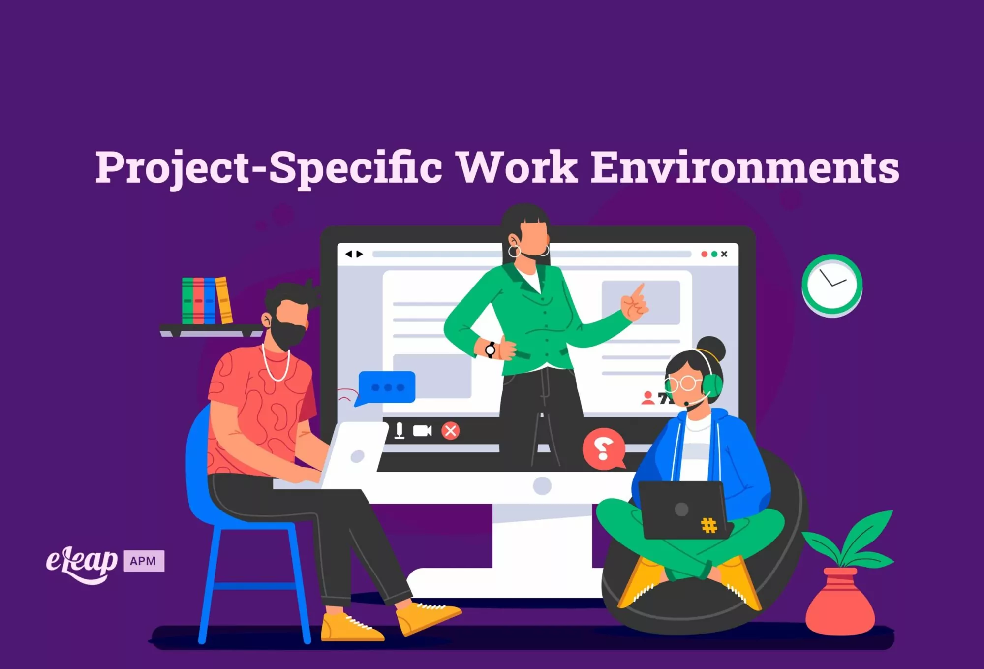 Project-Specific Work Environments