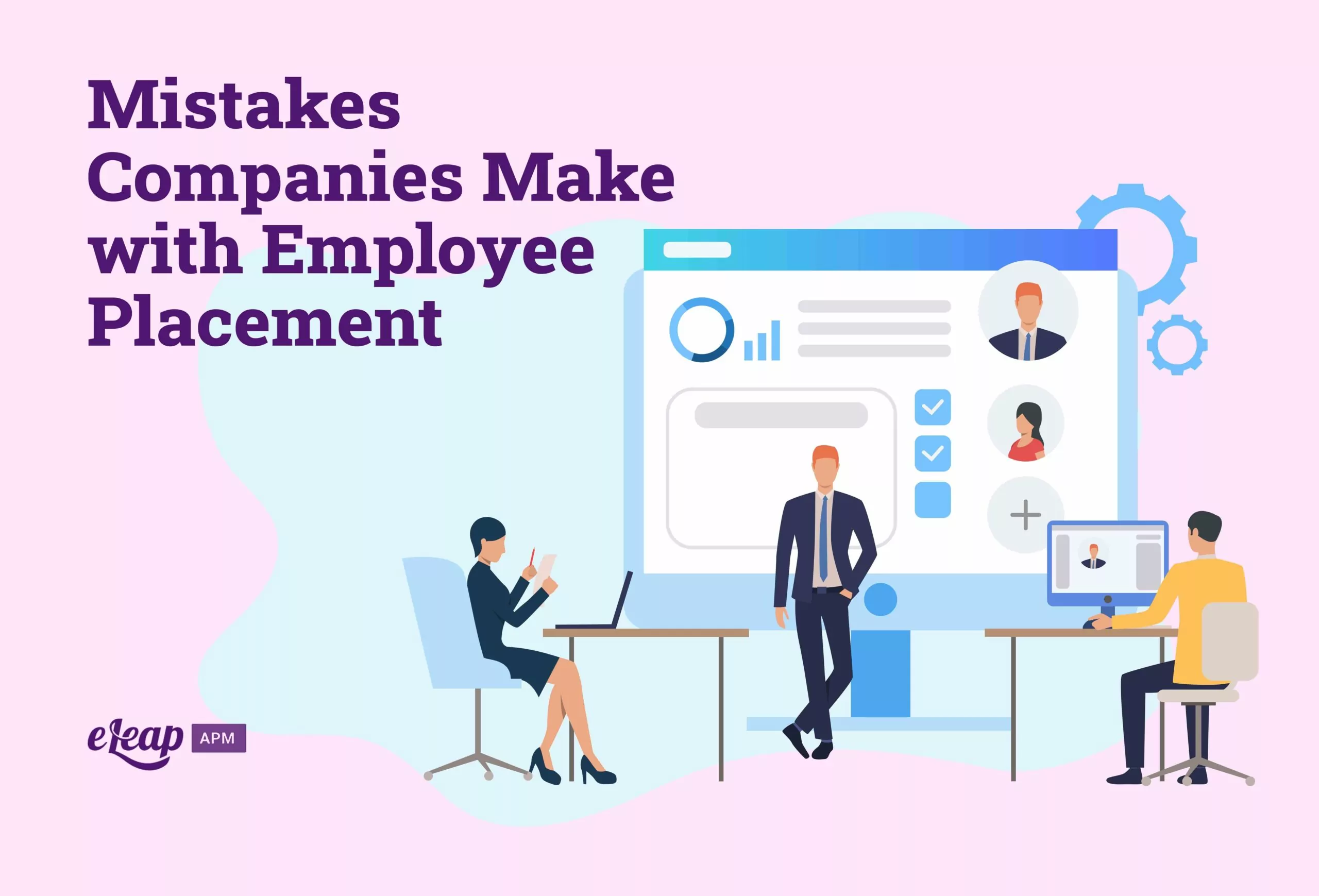 Mistakes Companies Make with Employee Placement