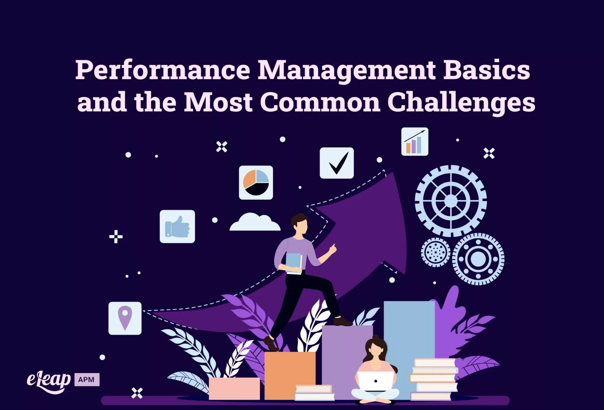 Performance Management Basics and the Most Common Challenges