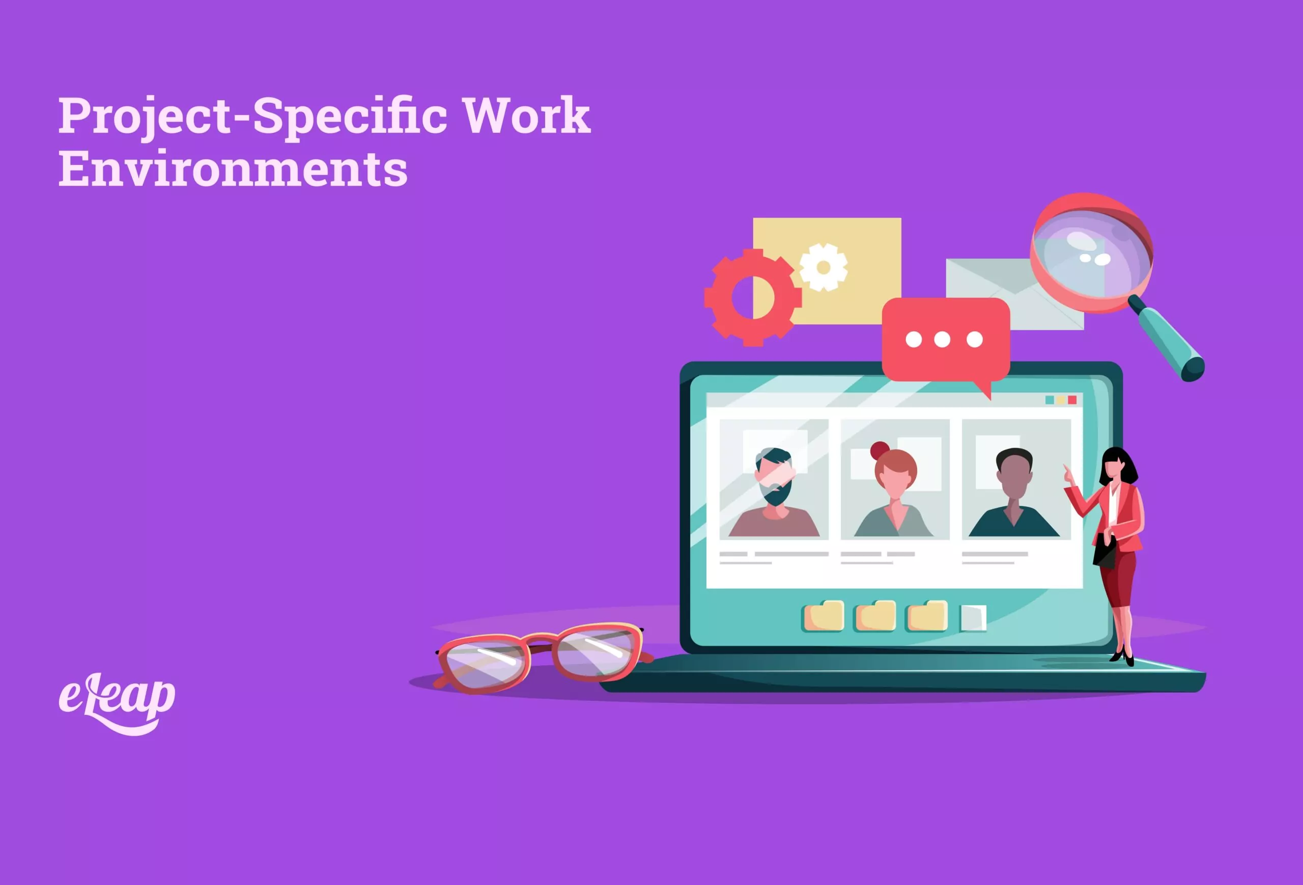 Project-Specific Work Environments