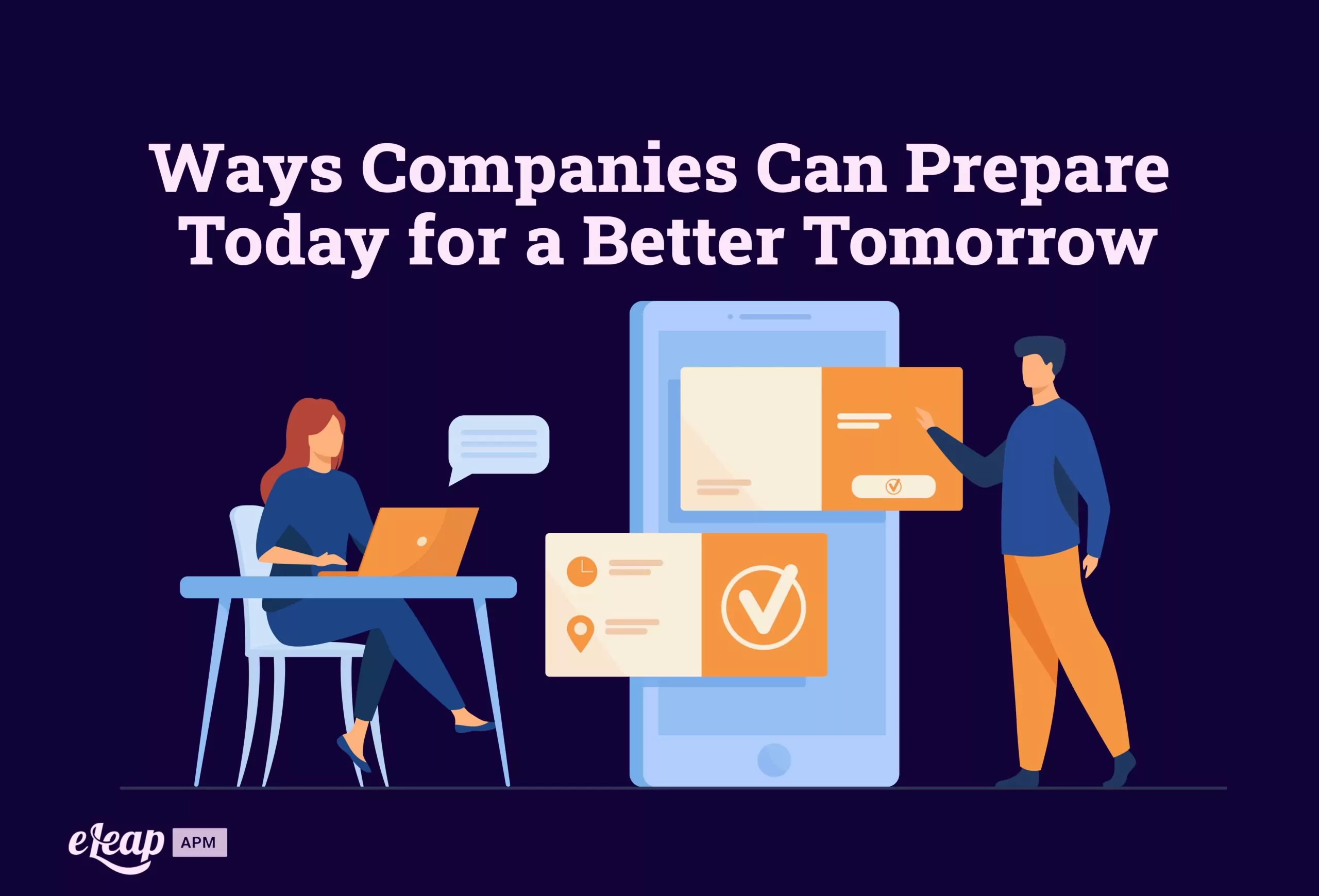 Ways Companies Can Prepare Today for a Better Tomorrow