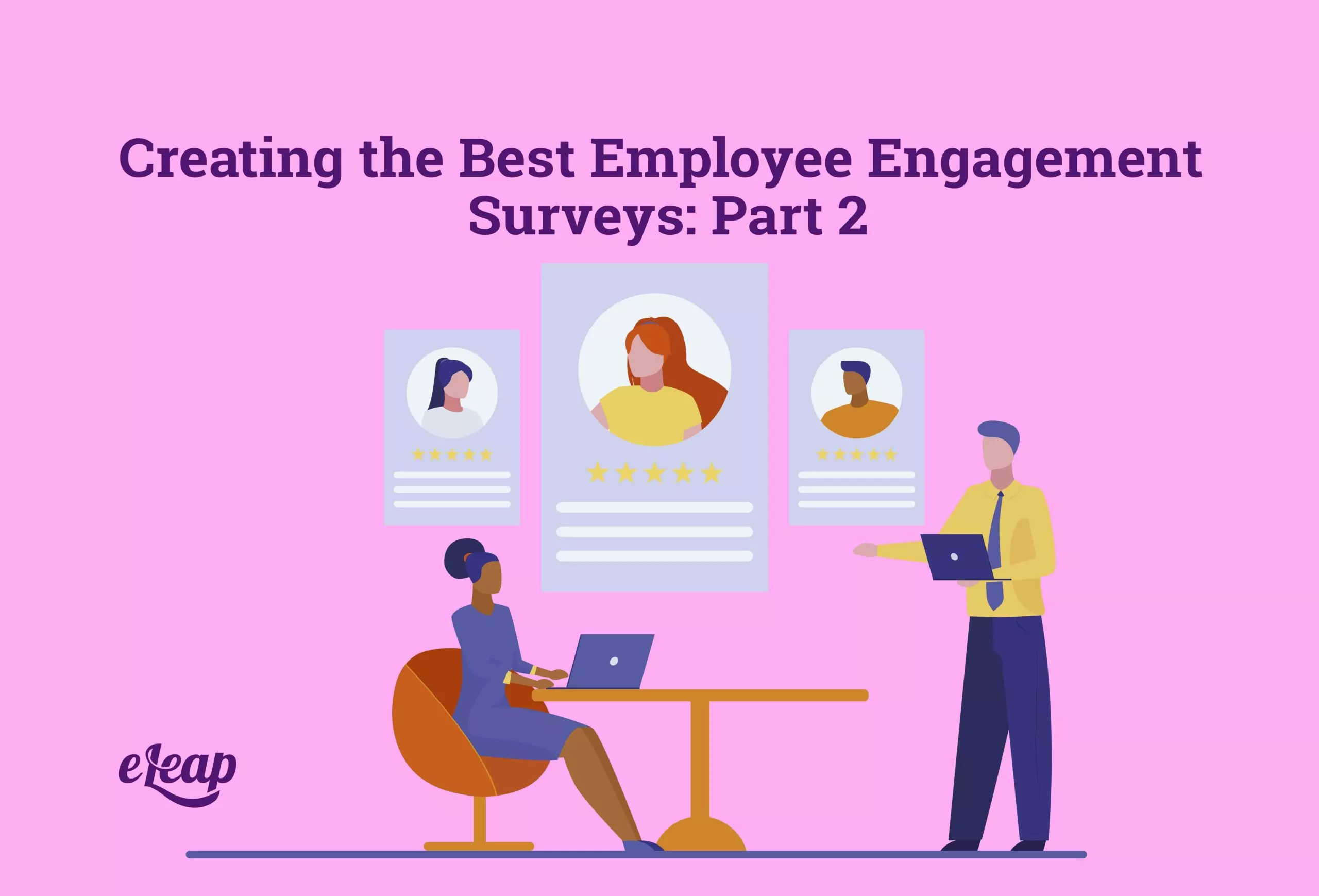 Creating the Best Employee Engagement Surveys: Part 2