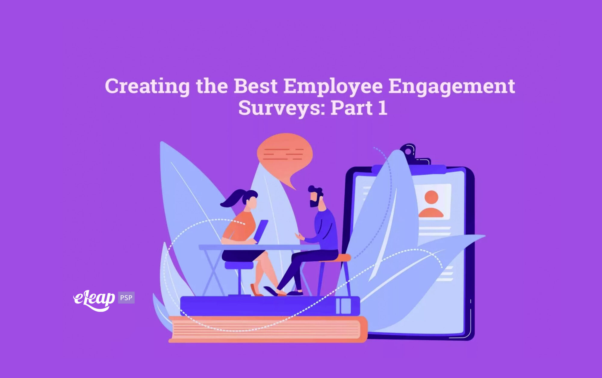 Creating the Best Employee Engagement Surveys: Part 1
