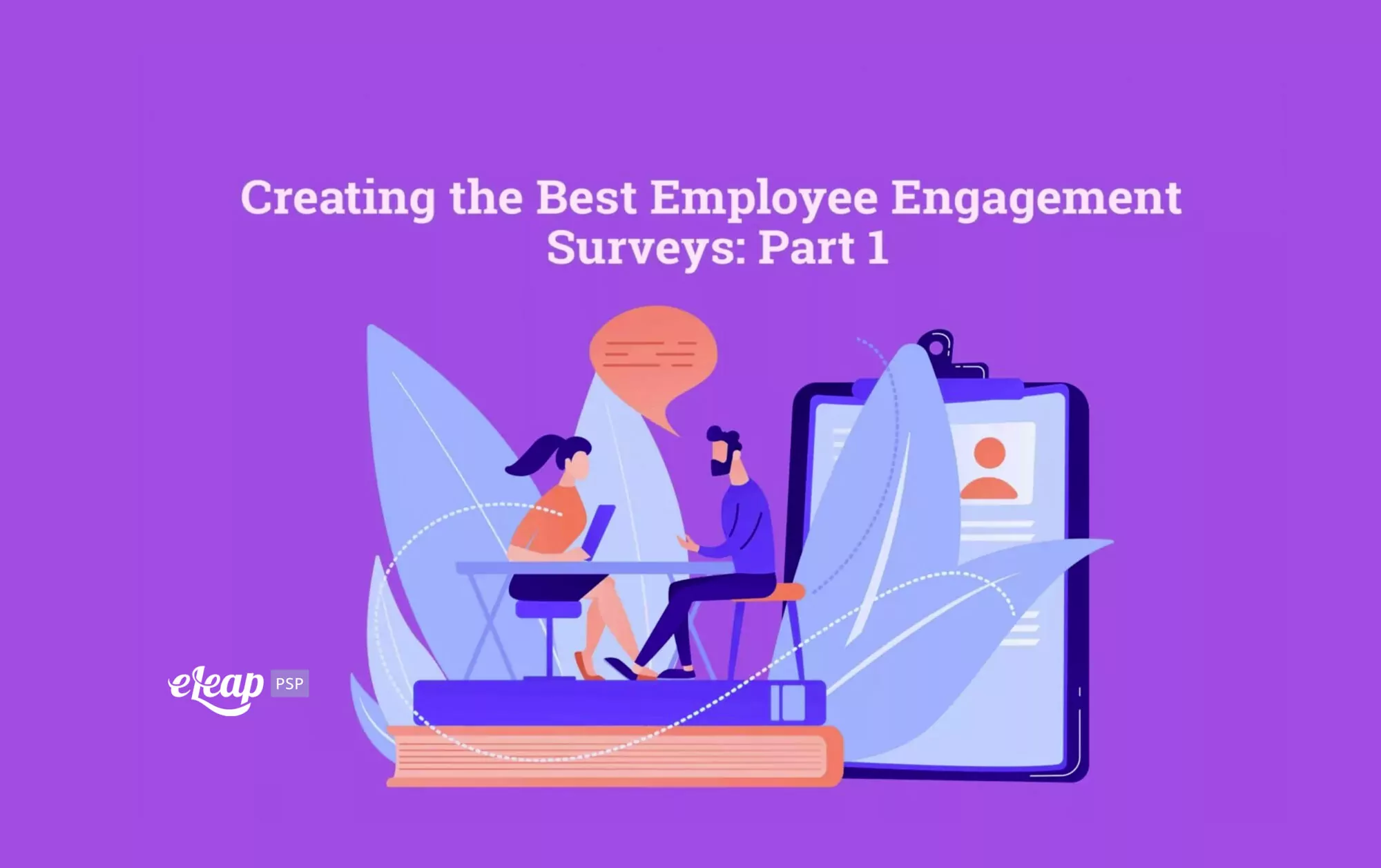 Creating the Best Employee Engagement Surveys: Part 1